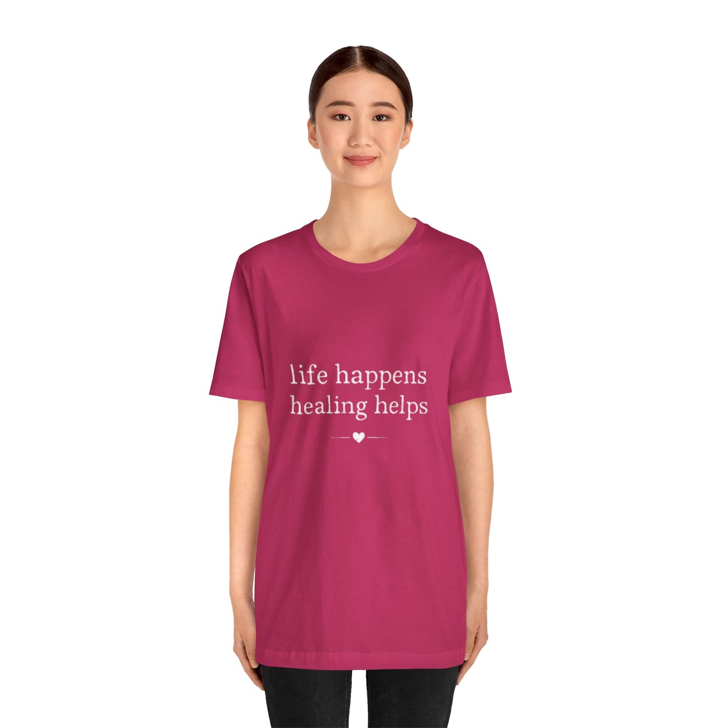 Life Happens Healing Helps Tee | Inspirational Mental Health Shirt