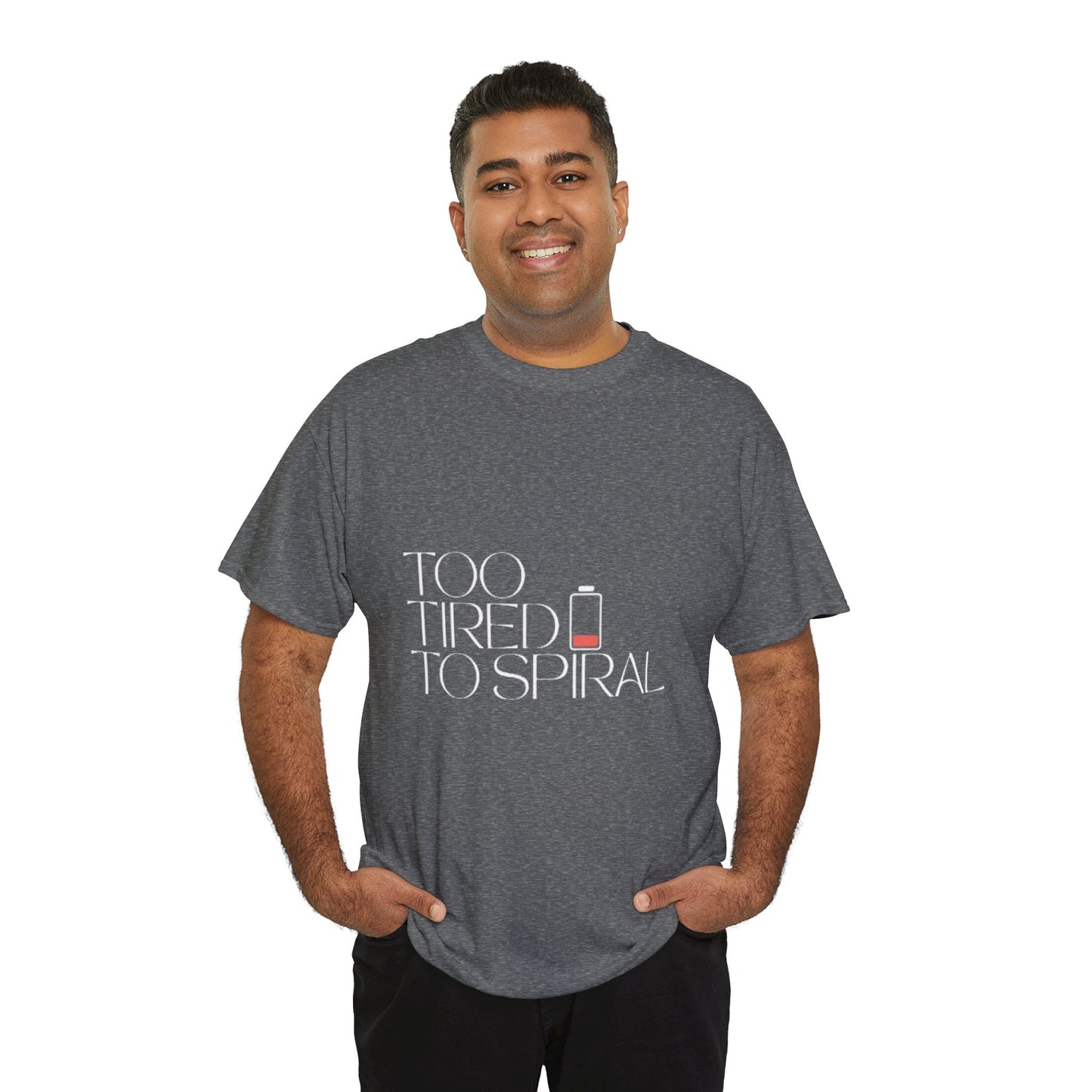 T-Shirt  -Too Tired to Spiral
