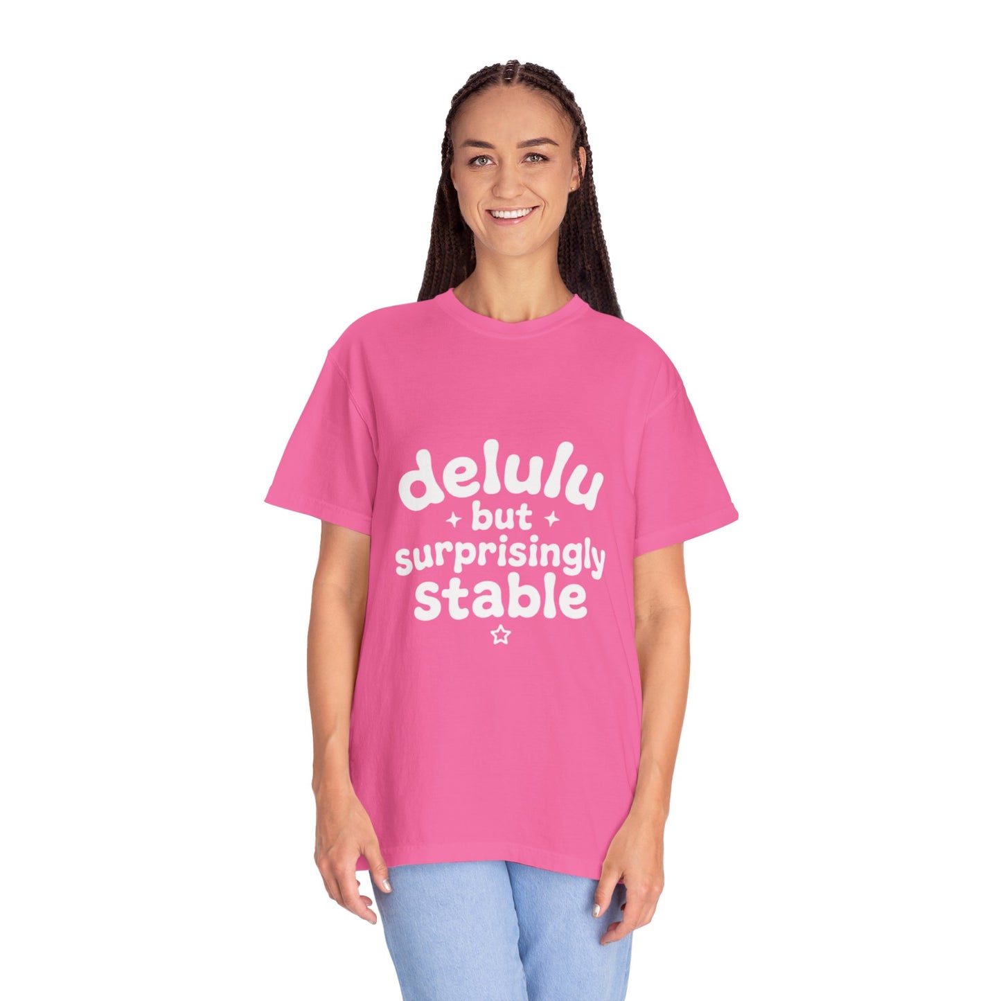 T-Shirt  -Delulu But Surprisingly Stable Graphic