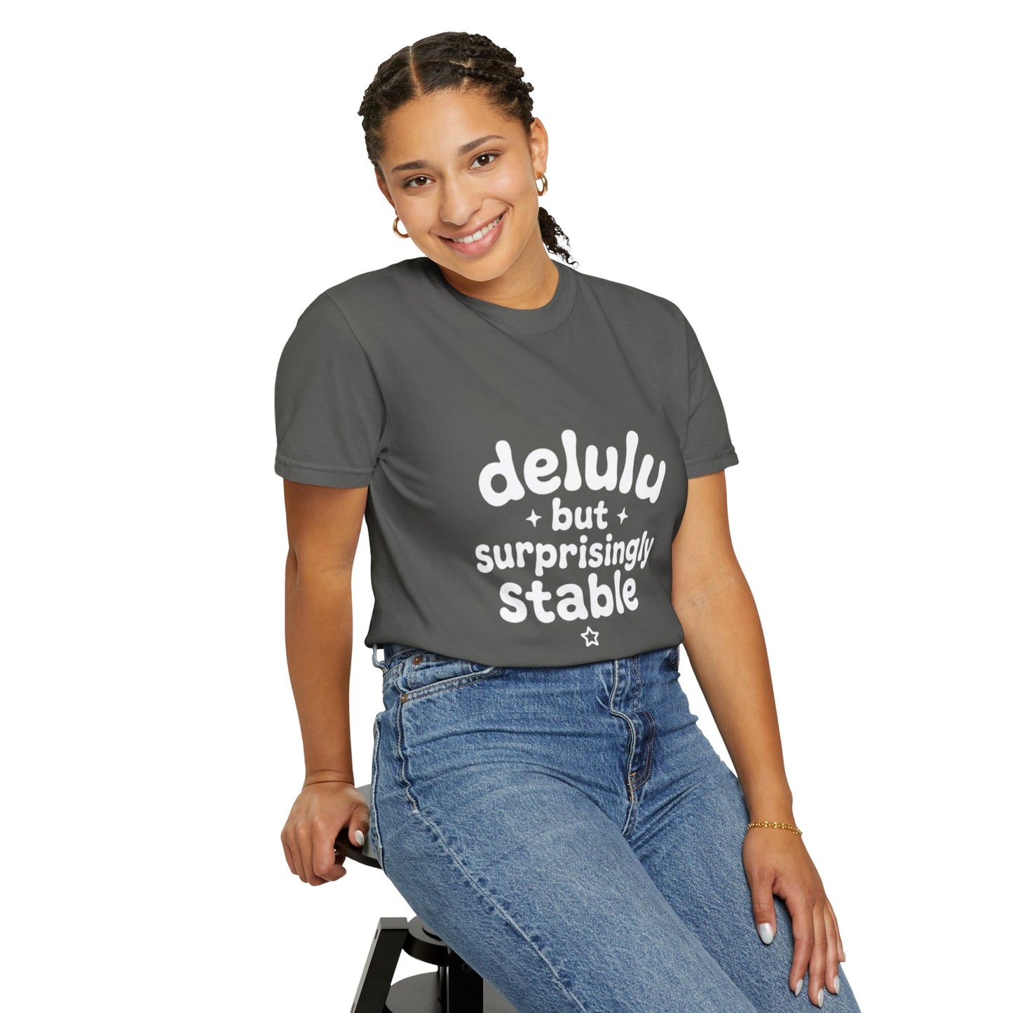 T-Shirt  -Delulu But Surprisingly Stable Graphic