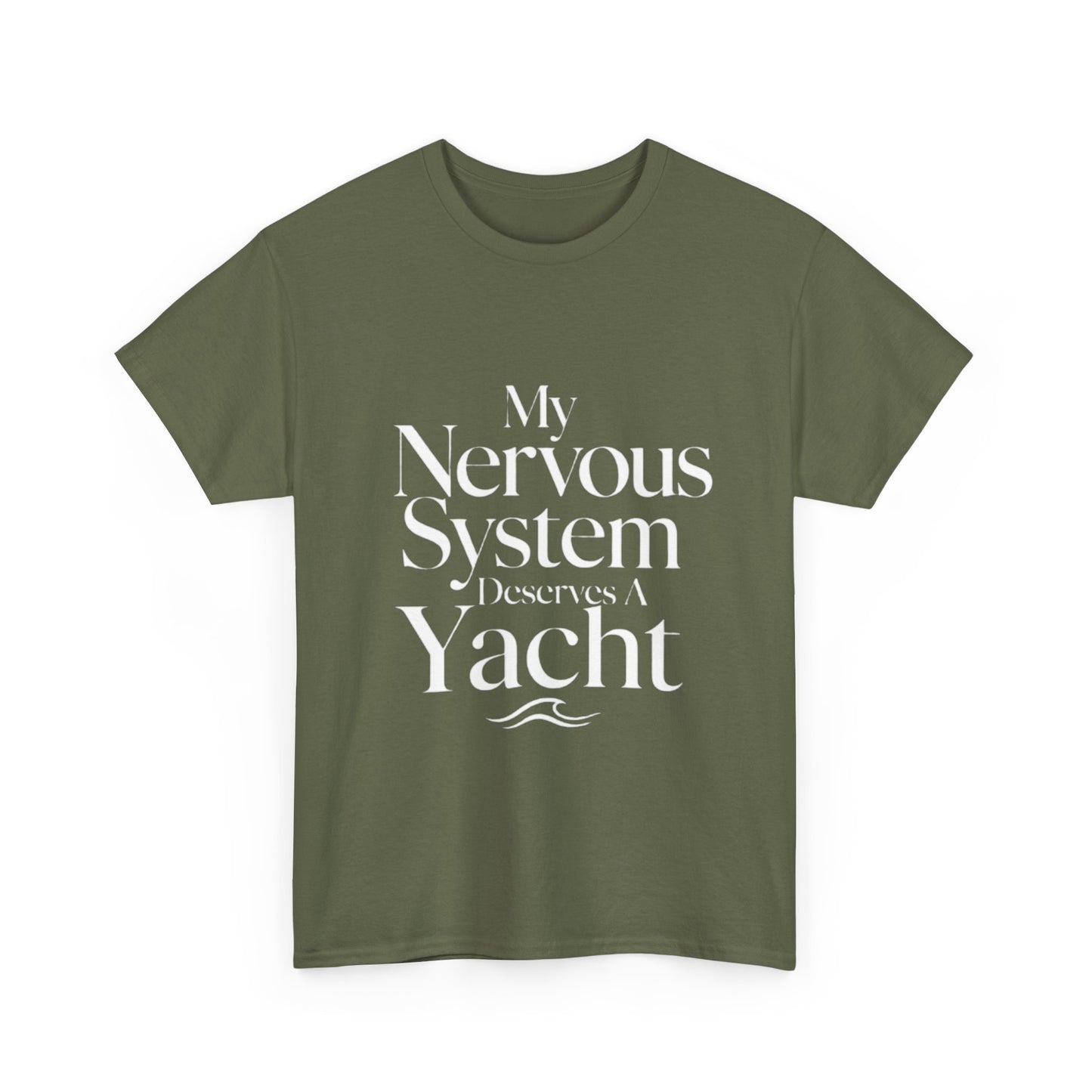 My Nervous System Deserves a Yacht T-Shirt — Mental Health Graphic Tee