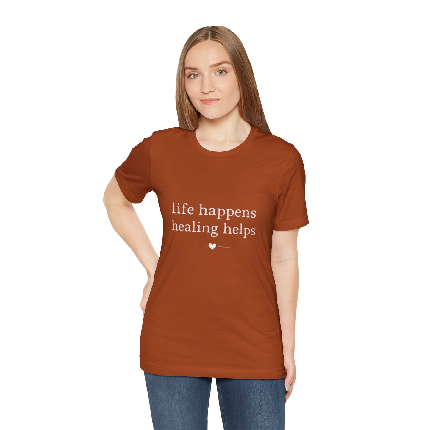 Life Happens Healing Helps Tee | Inspirational Mental Health Shirt