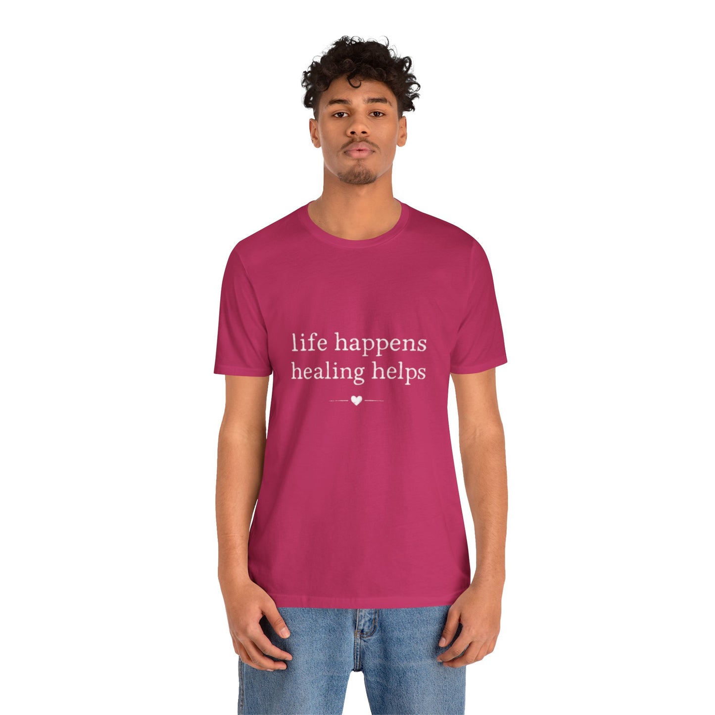 Life Happens Healing Helps Tee | Inspirational Mental Health Shirt