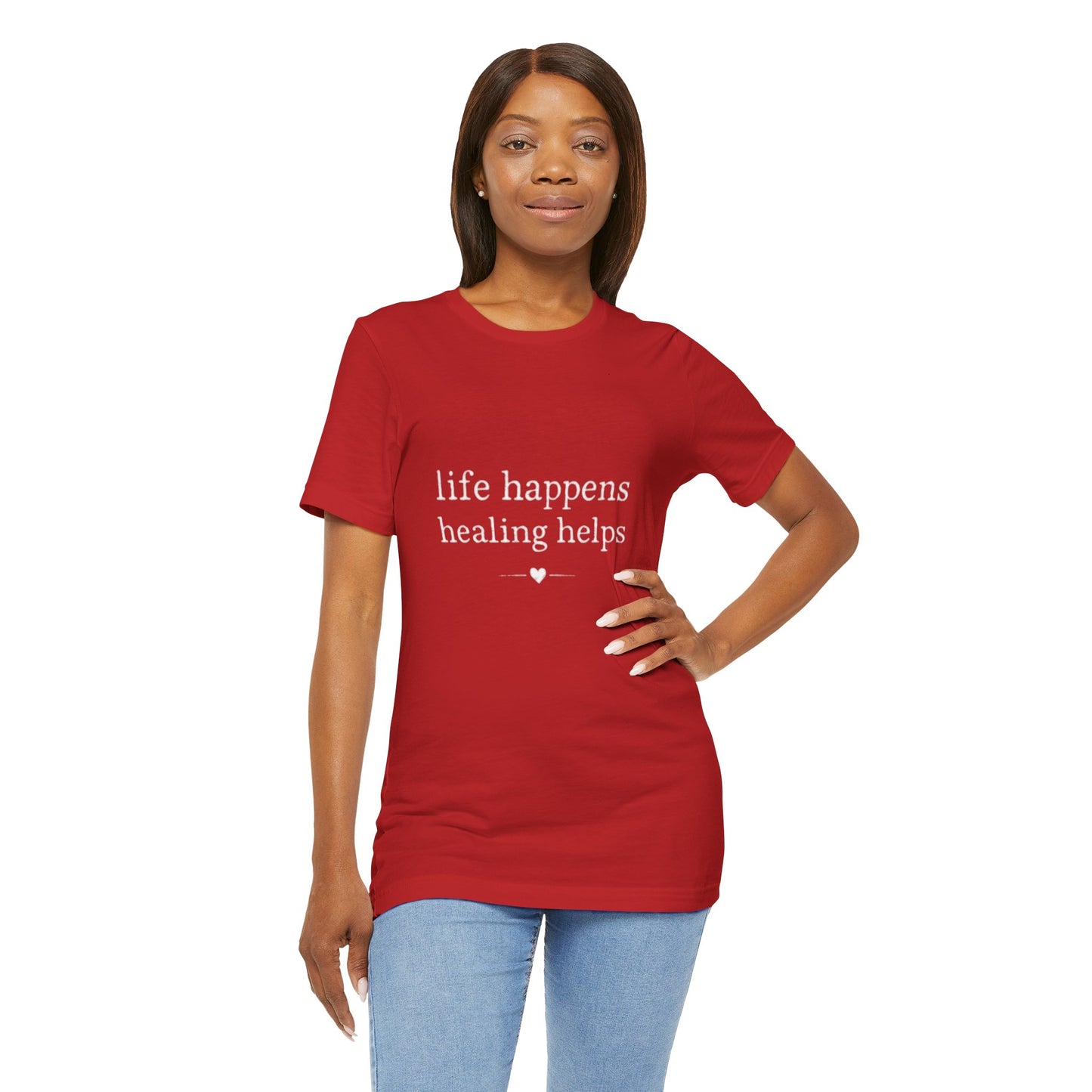 Life Happens Healing Helps Tee | Inspirational Mental Health Shirt