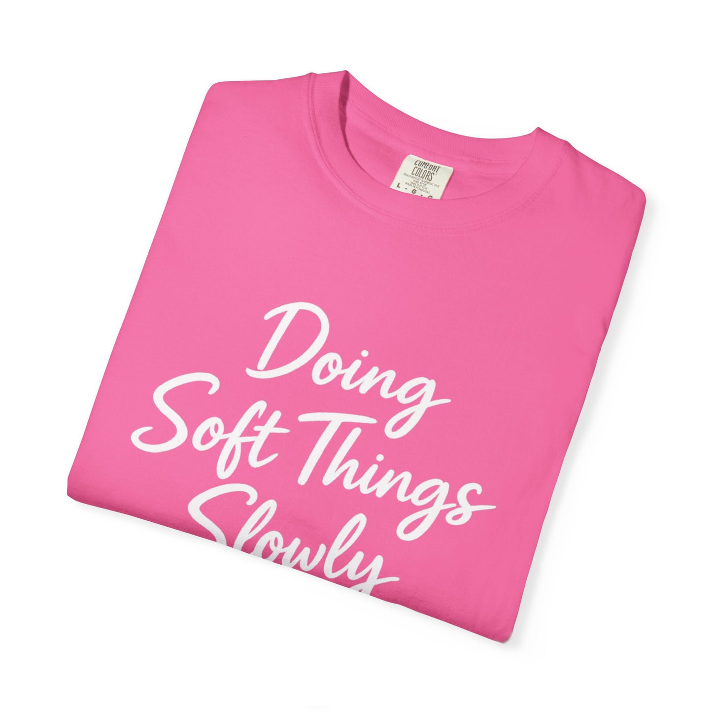 Doing Soft Things Slowly T-shirt
