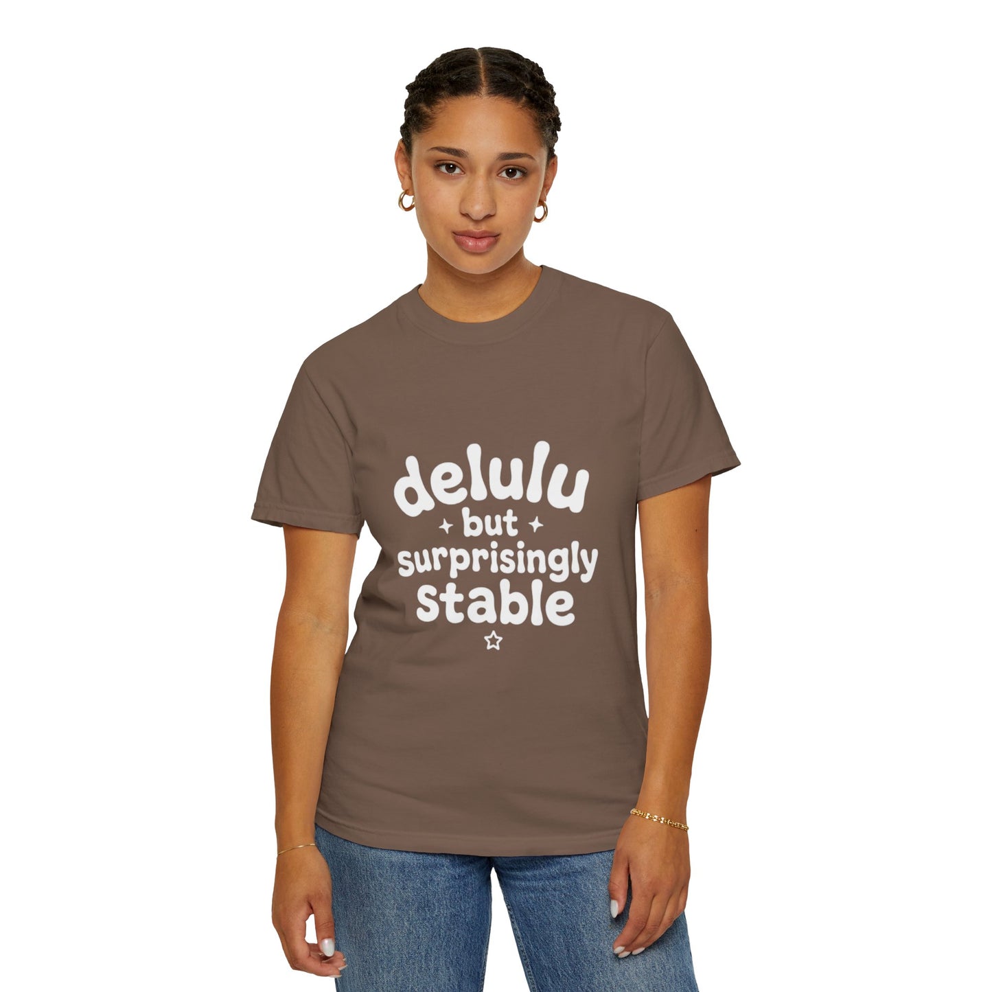 T-Shirt  -Delulu But Surprisingly Stable Graphic