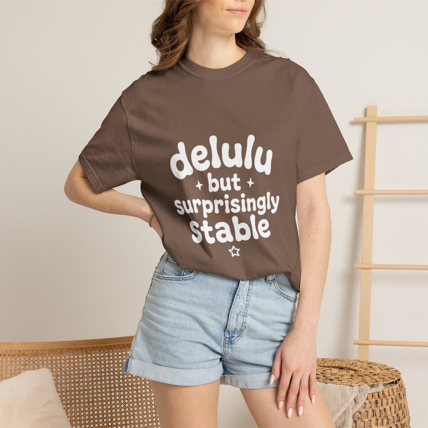 T-Shirt  -Delulu But Surprisingly Stable Graphic