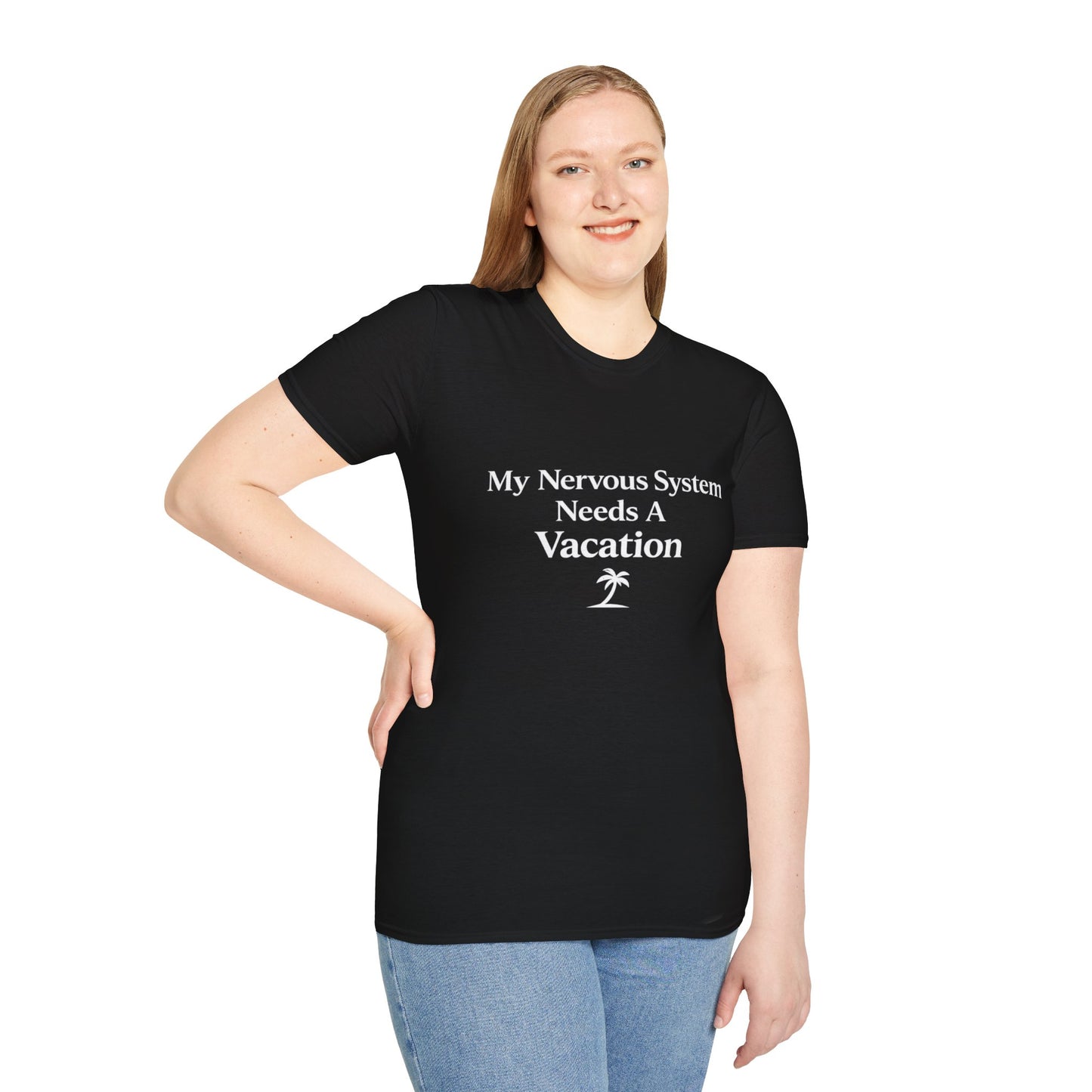 My Nervous System Needs a Vacation T-Shirt