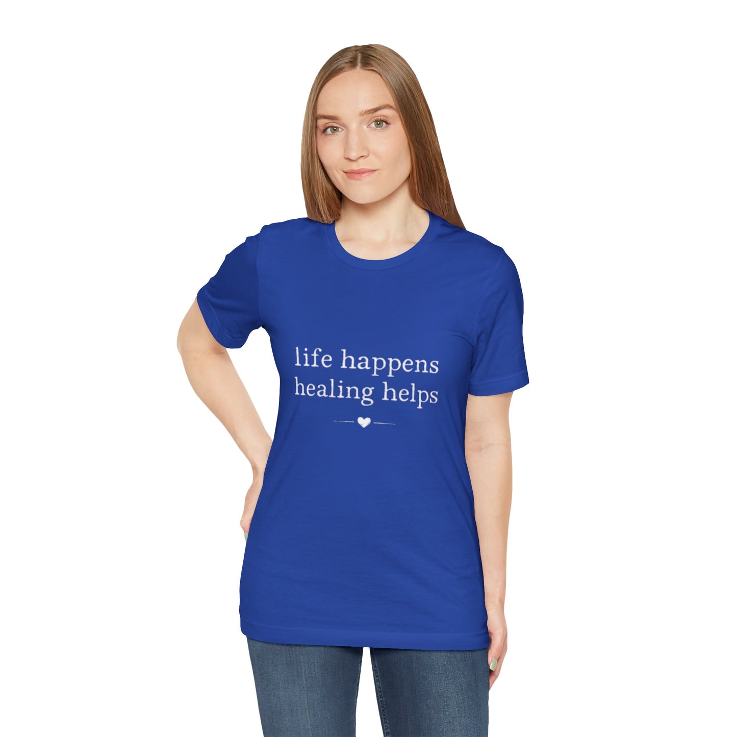 Life Happens Healing Helps Tee | Inspirational Mental Health Shirt