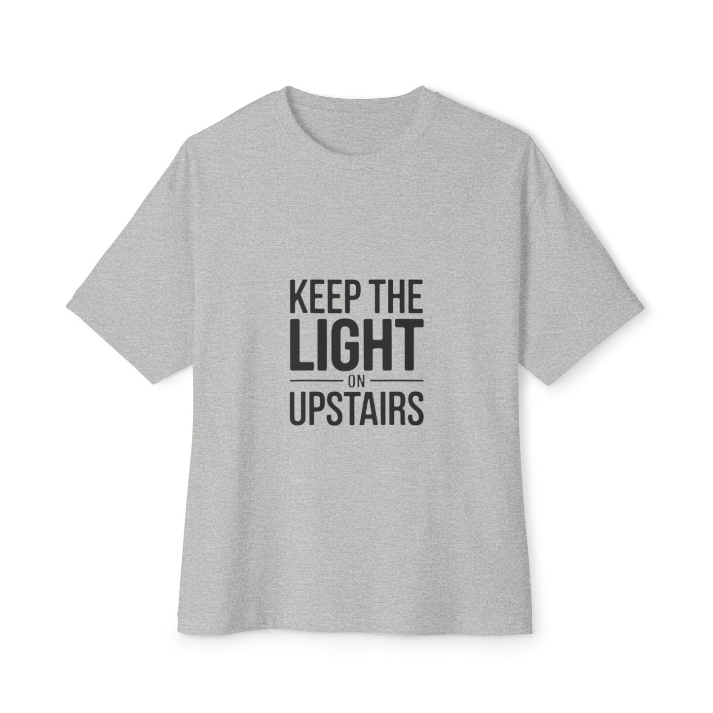 Keep The Light On Upstairs T‑Shirt — Minimalist Inspirational Tee