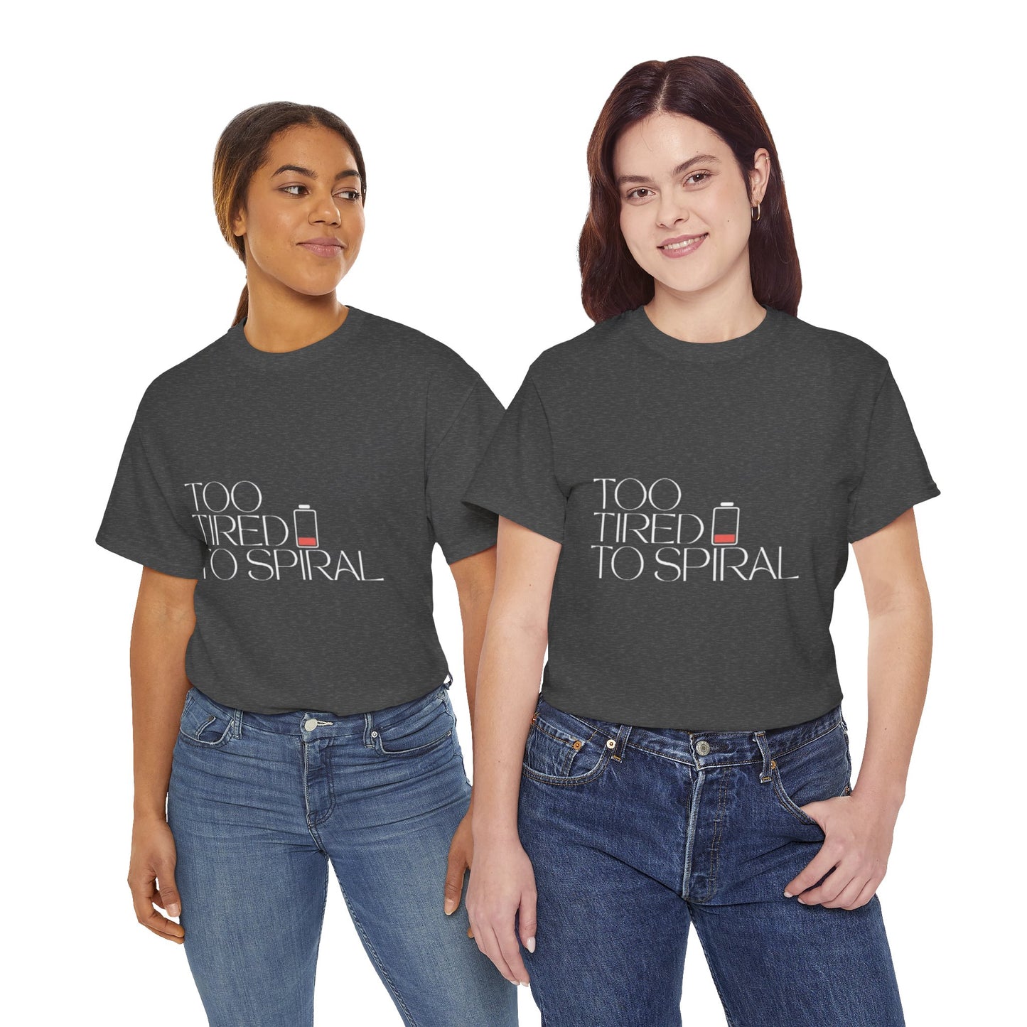 T-Shirt  -Too Tired to Spiral