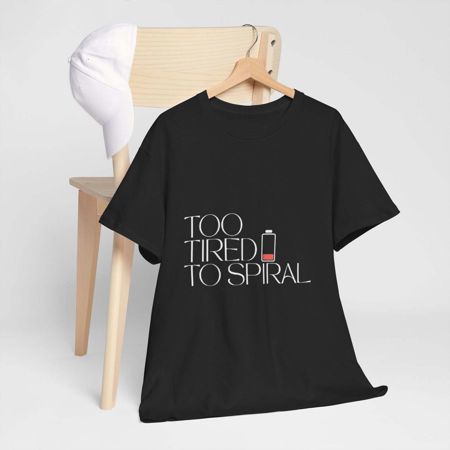 T-Shirt  -Too Tired to Spiral