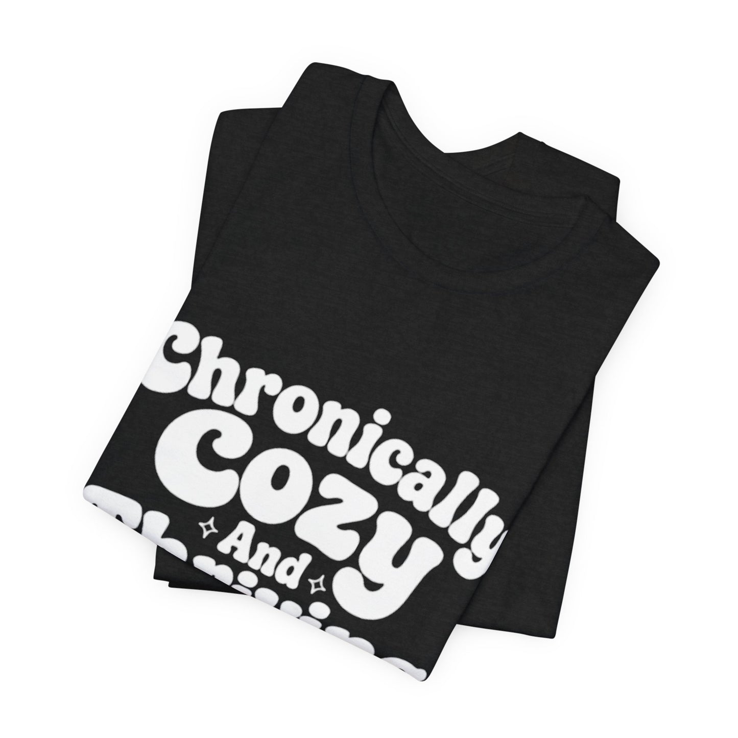 Chronically Cozy and Thriving Tee