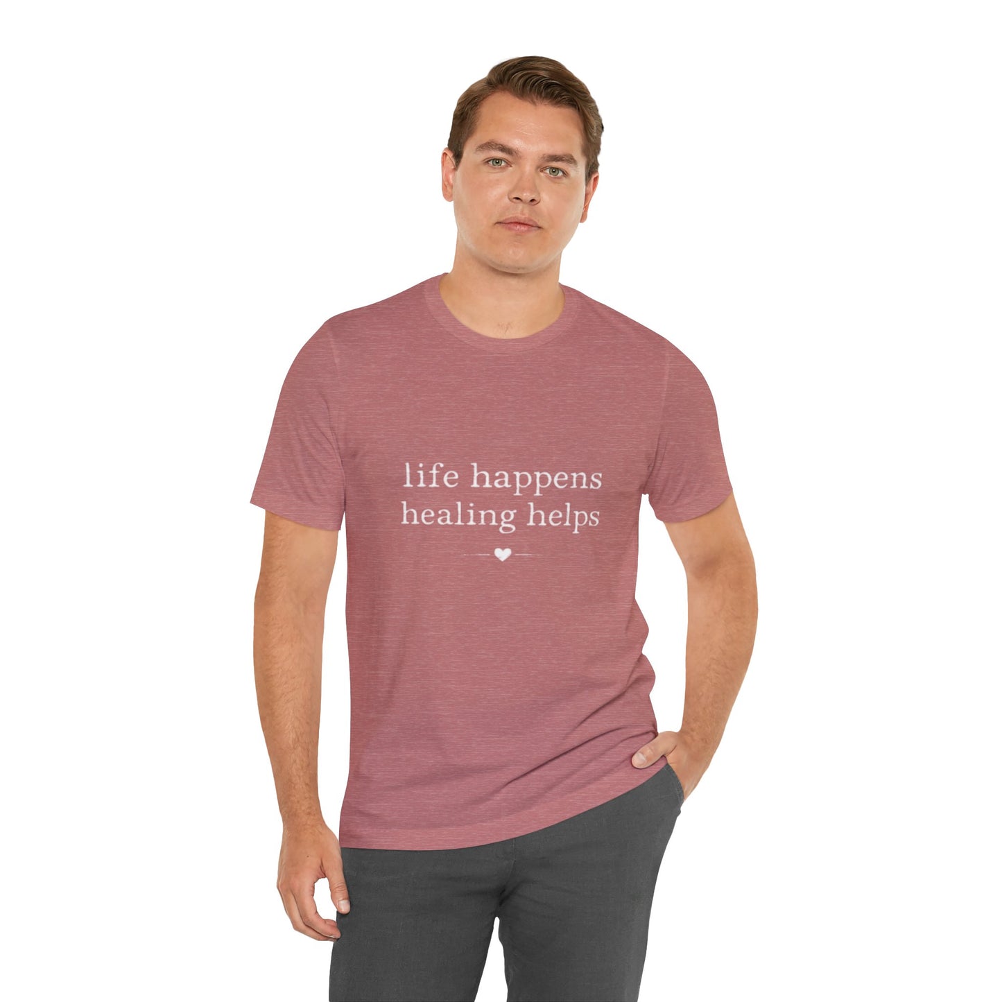 Life Happens Healing Helps Tee | Inspirational Mental Health Shirt