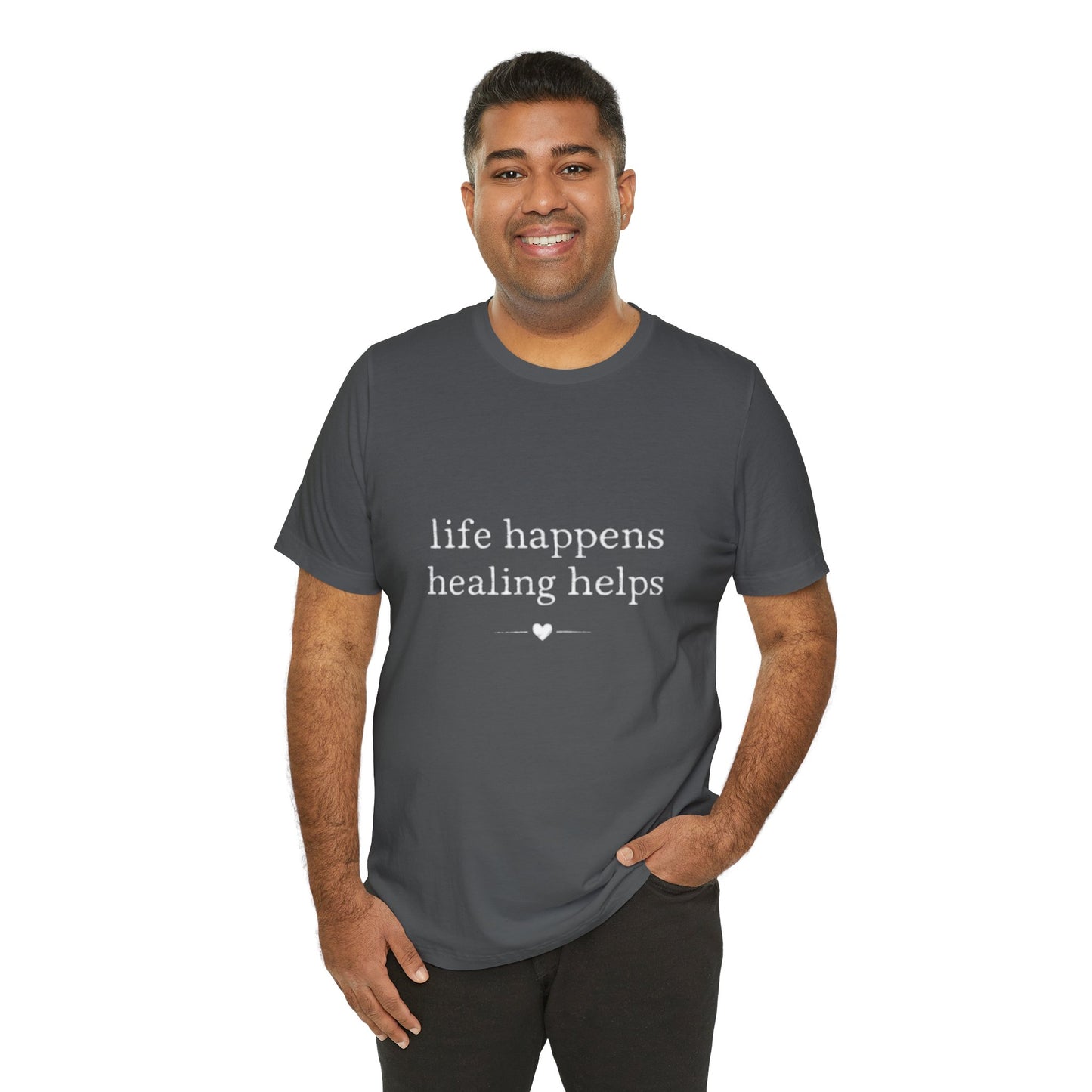 Life Happens Healing Helps Tee | Inspirational Mental Health Shirt