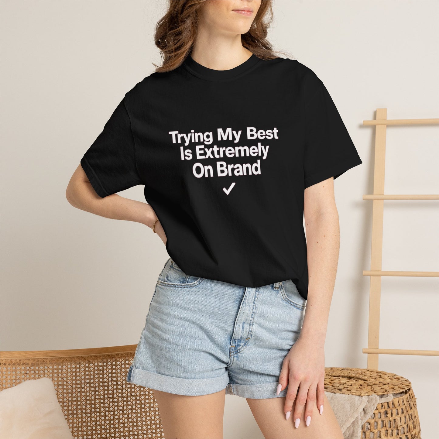 Trying My Best Is Extremely On Brand T-Shirt