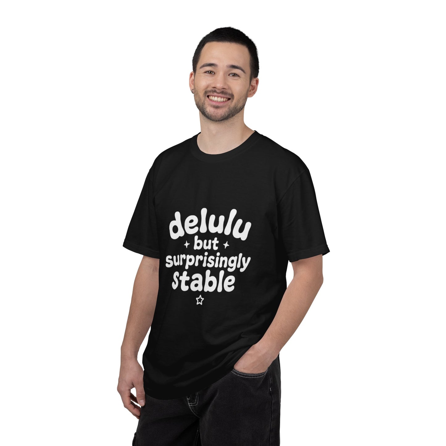 T-Shirt  -Delulu But Surprisingly Stable Graphic
