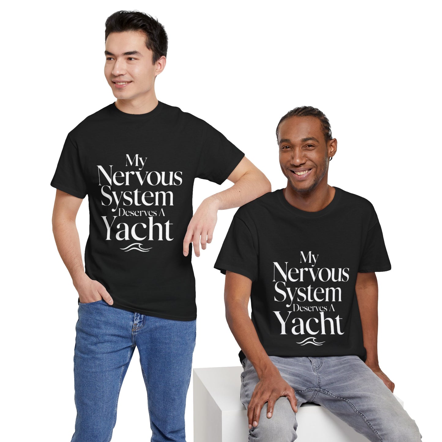My Nervous System Deserves a Yacht T-Shirt — Mental Health Graphic Tee