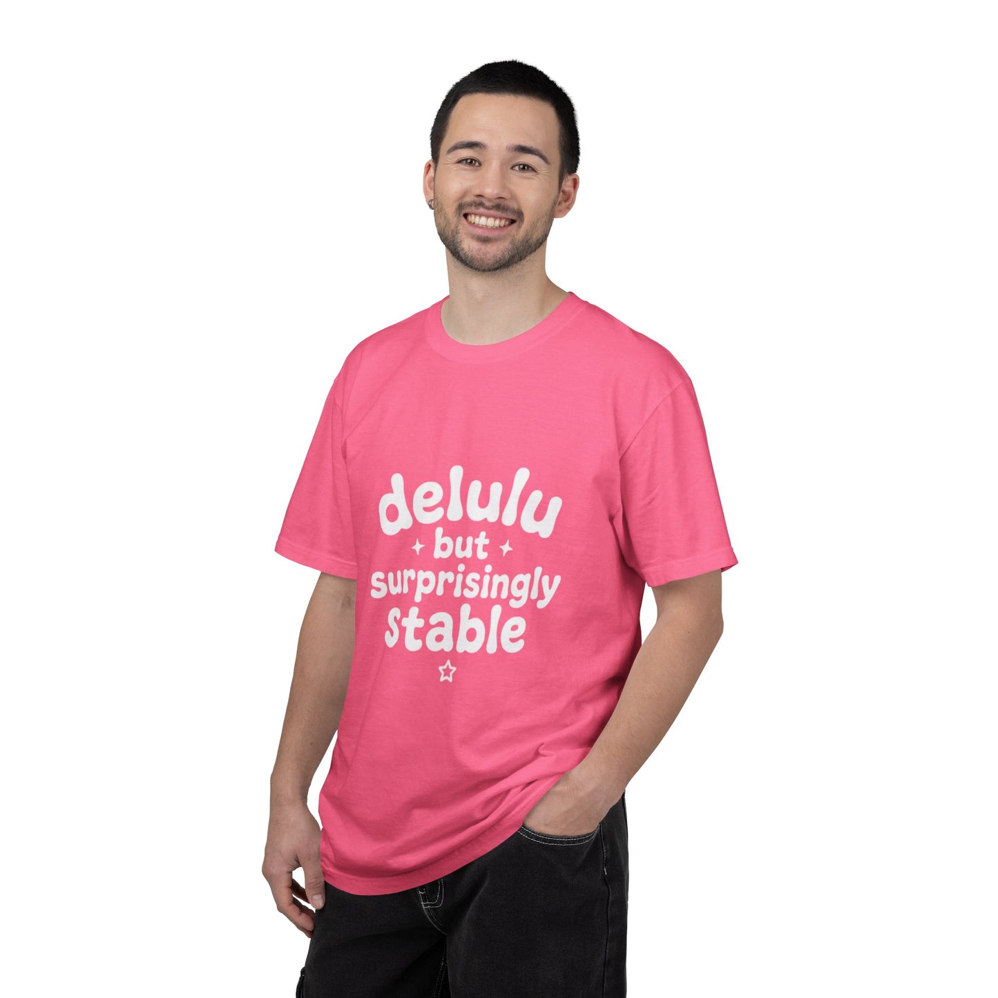 T-Shirt  -Delulu But Surprisingly Stable Graphic