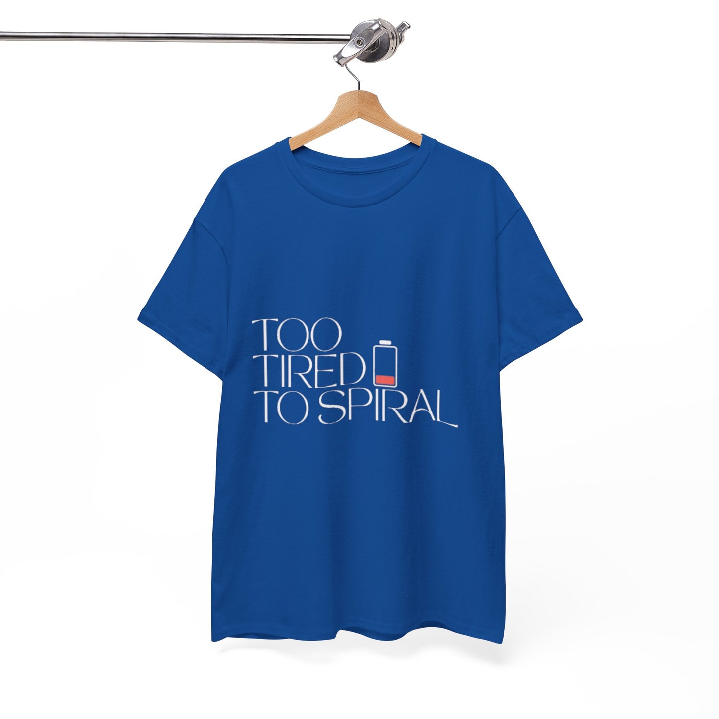 T-Shirt  -Too Tired to Spiral