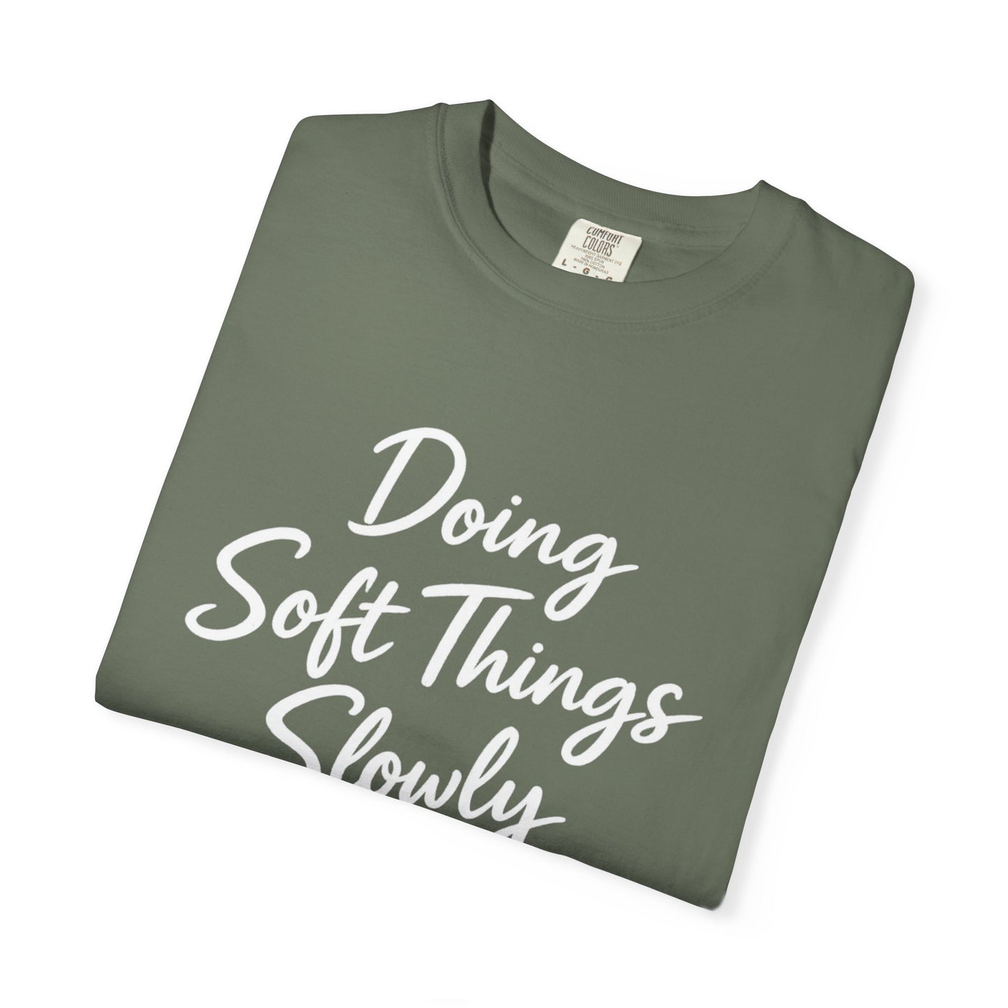 Doing Soft Things Slowly T-shirt