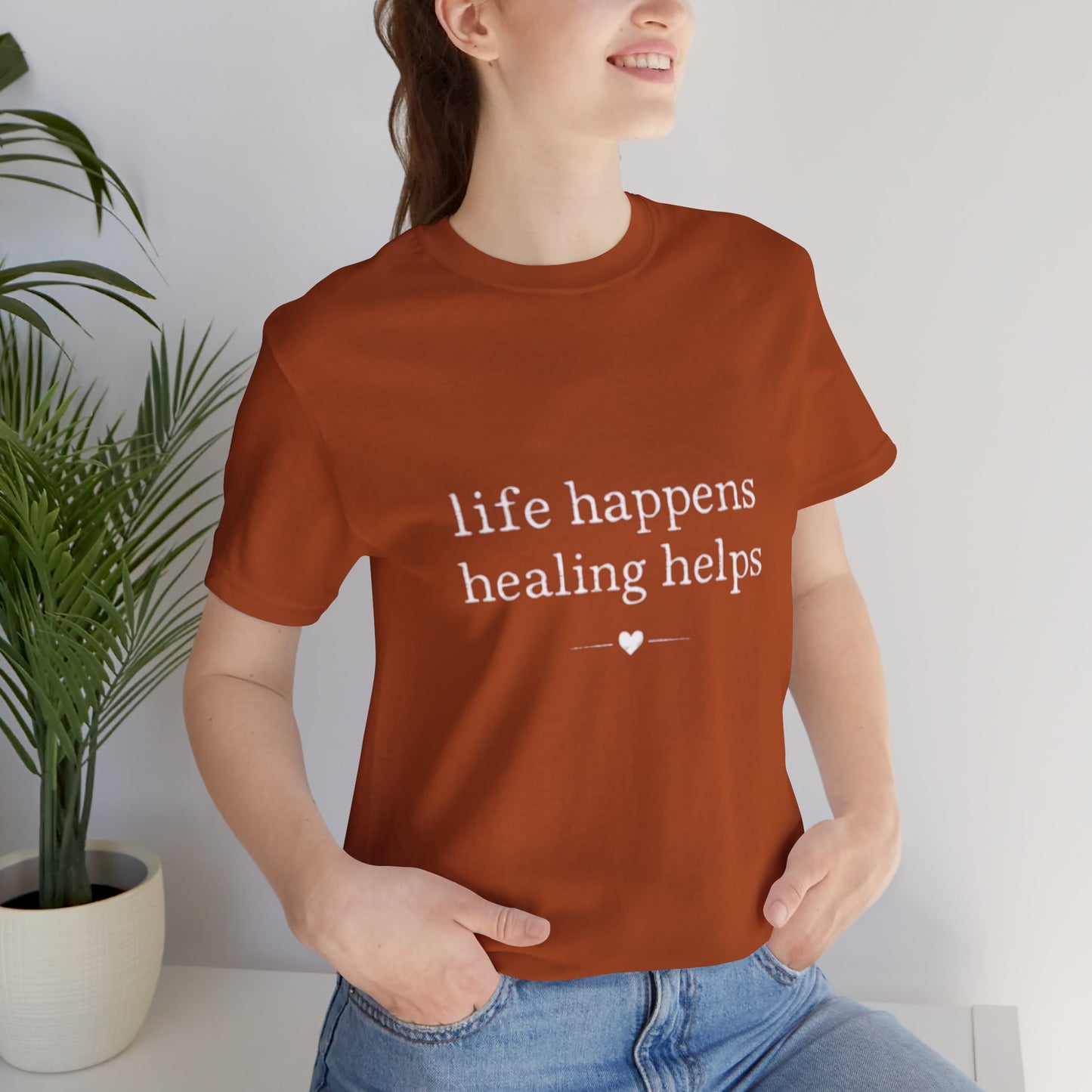 Life Happens Healing Helps Tee | Inspirational Mental Health Shirt