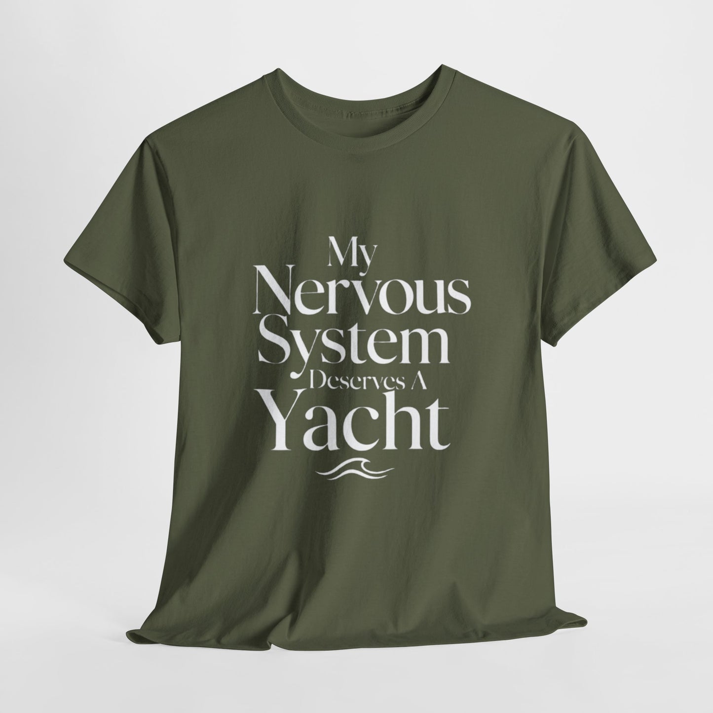 My Nervous System Deserves a Yacht T-Shirt — Mental Health Graphic Tee