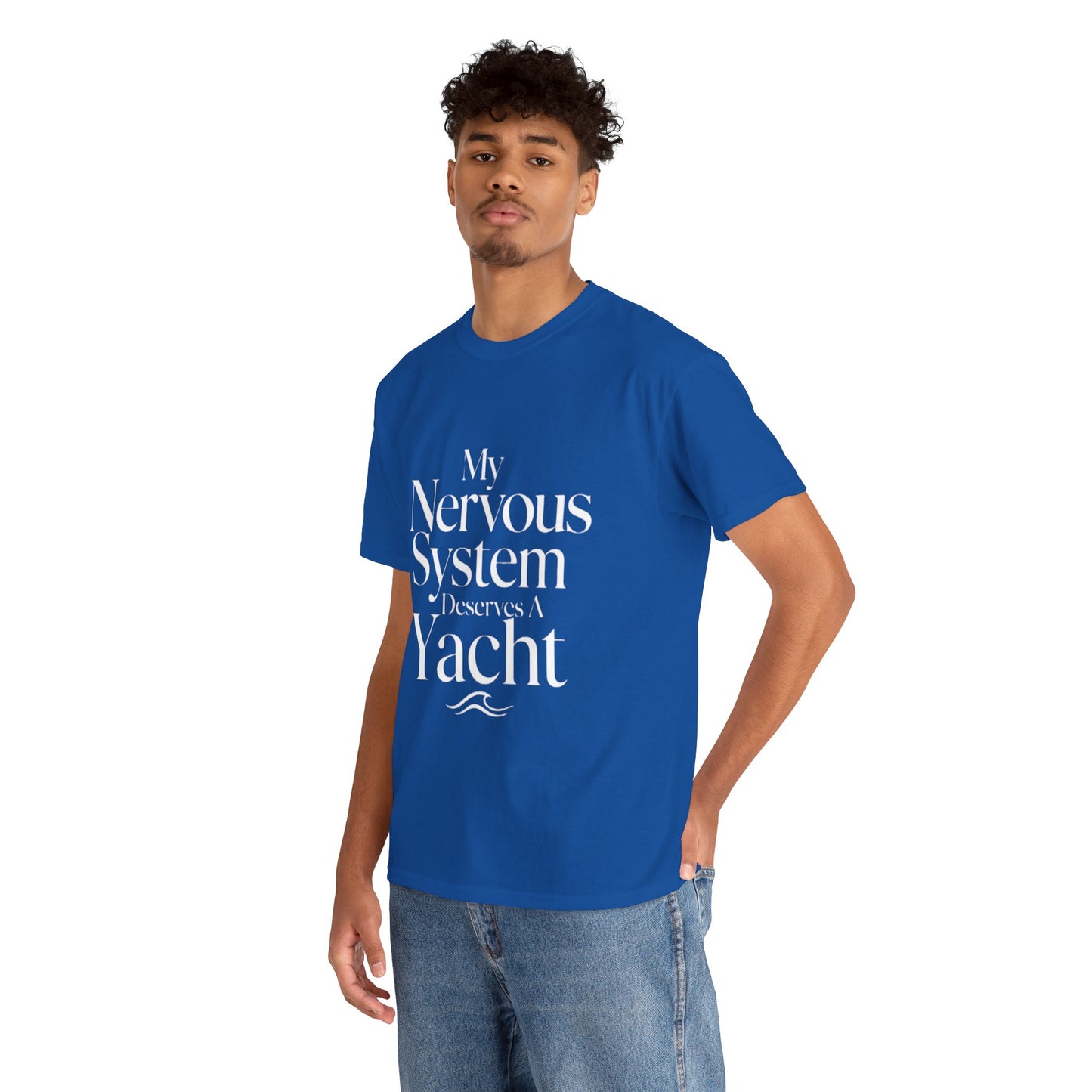 My Nervous System Deserves a Yacht T-Shirt — Mental Health Graphic Tee