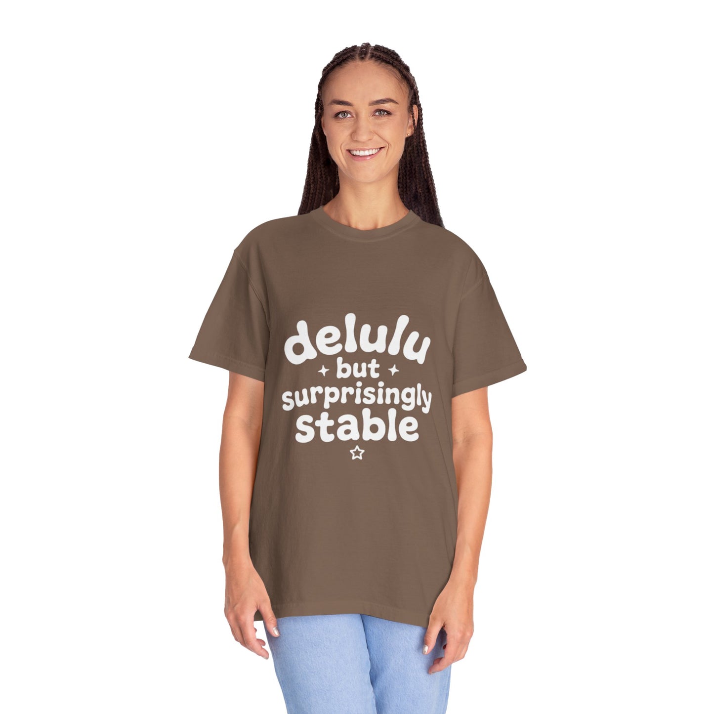 T-Shirt  -Delulu But Surprisingly Stable Graphic