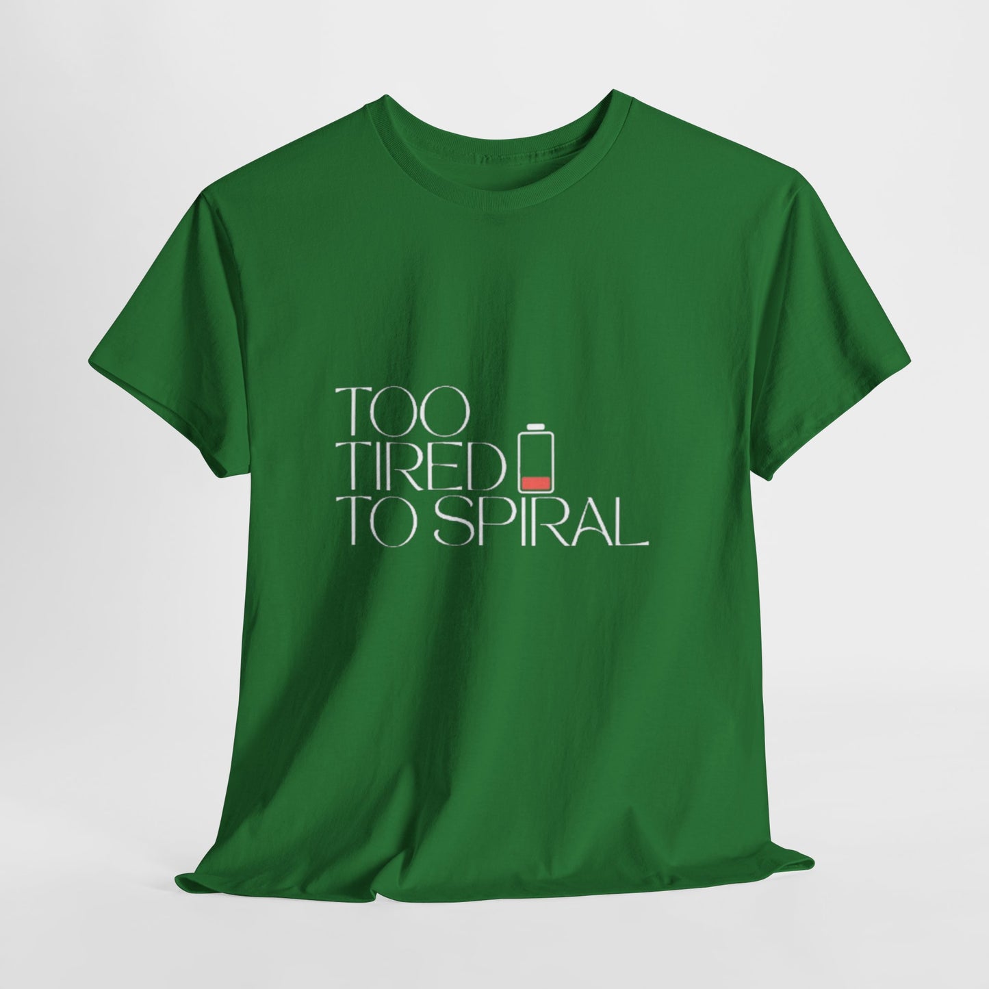 T-Shirt  -Too Tired to Spiral