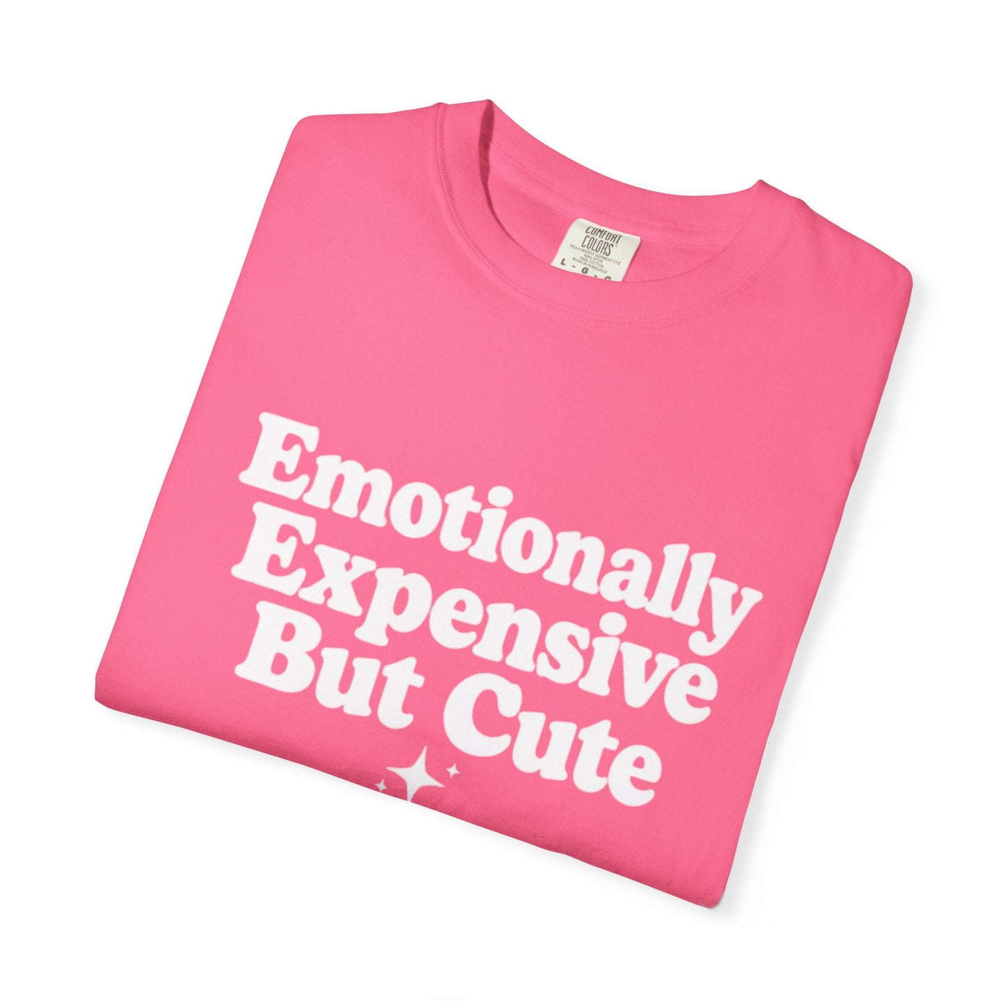 Emotionally Expensive But Cute T-Shirt