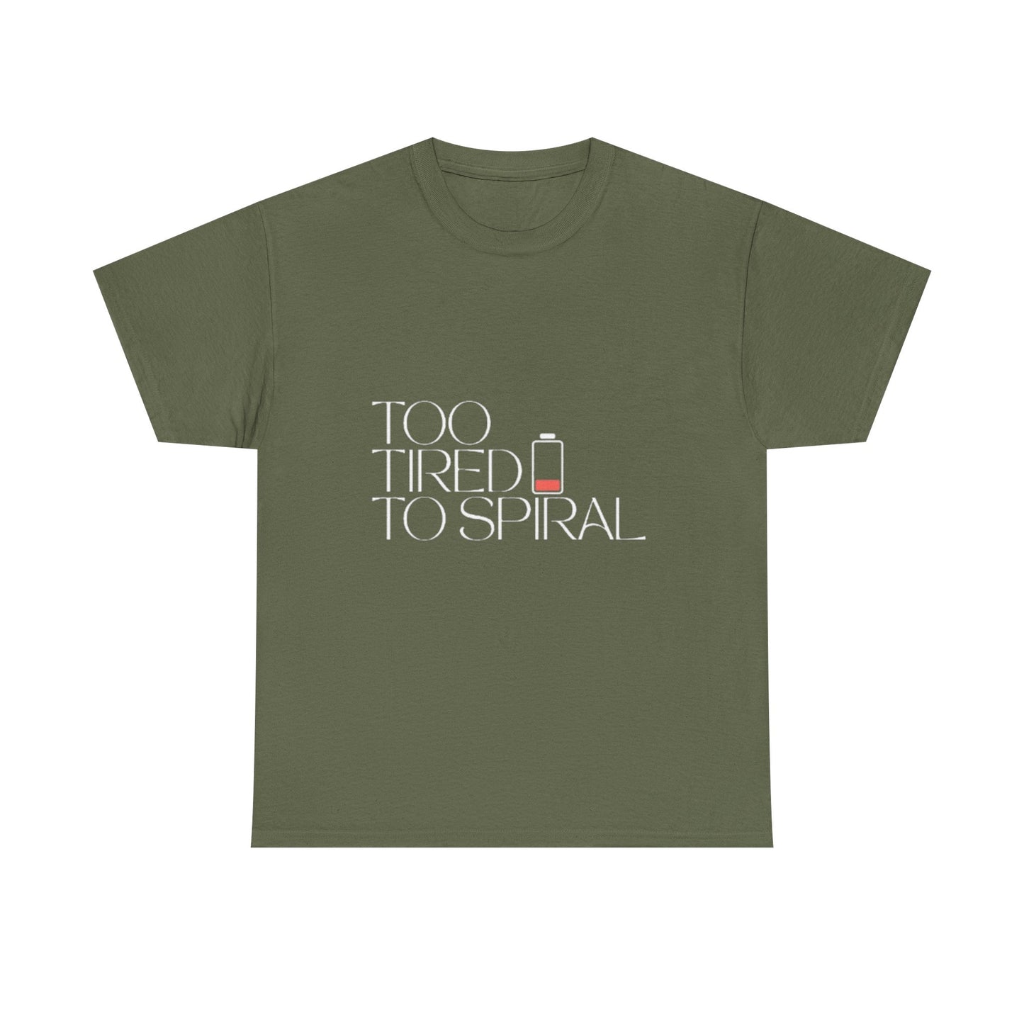 T-Shirt  -Too Tired to Spiral