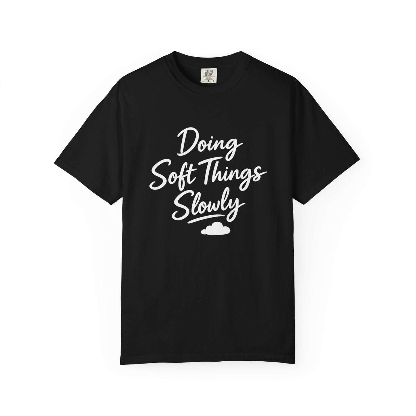 Doing Soft Things Slowly T-shirt