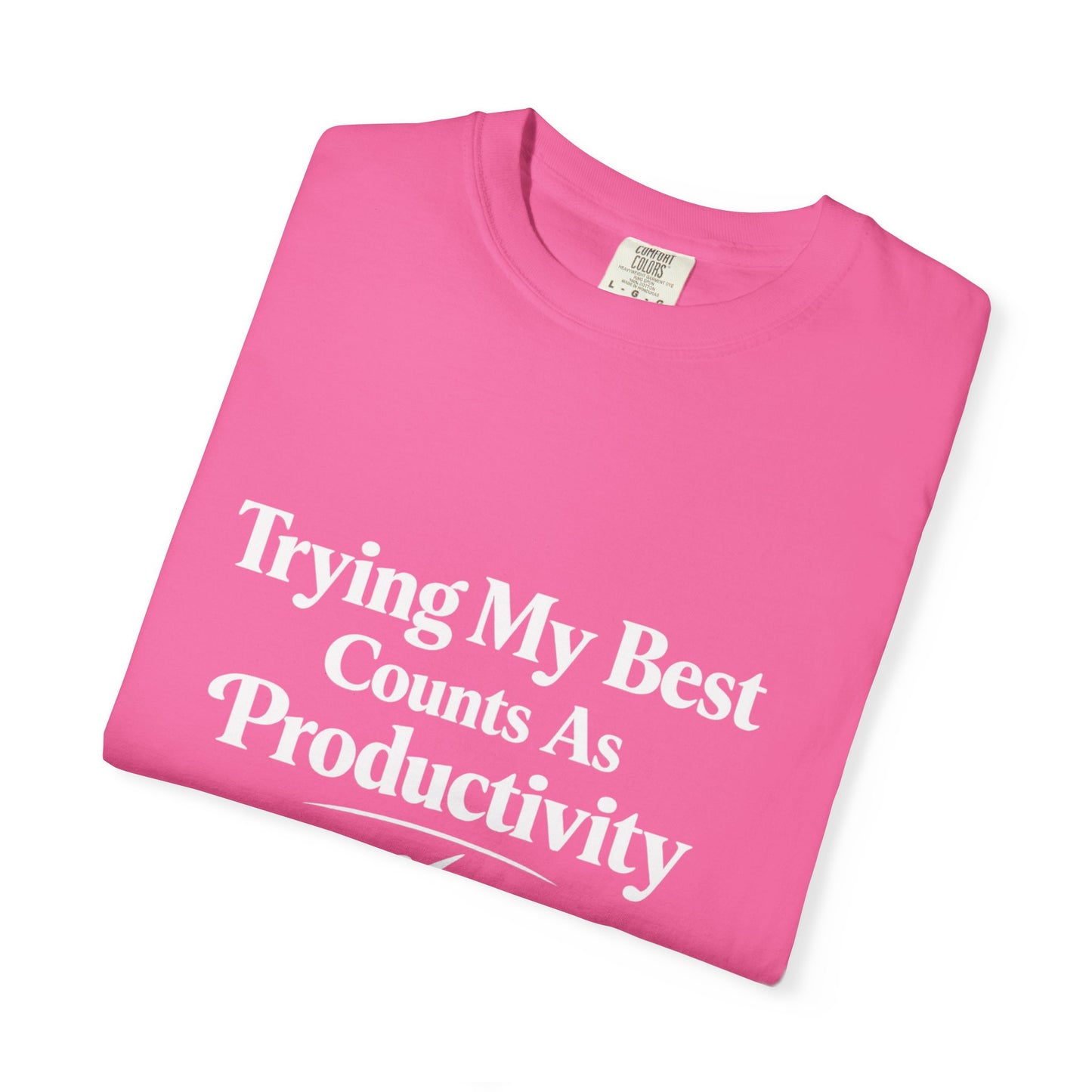 Trying My Best Counts As Productivity T-Shirt