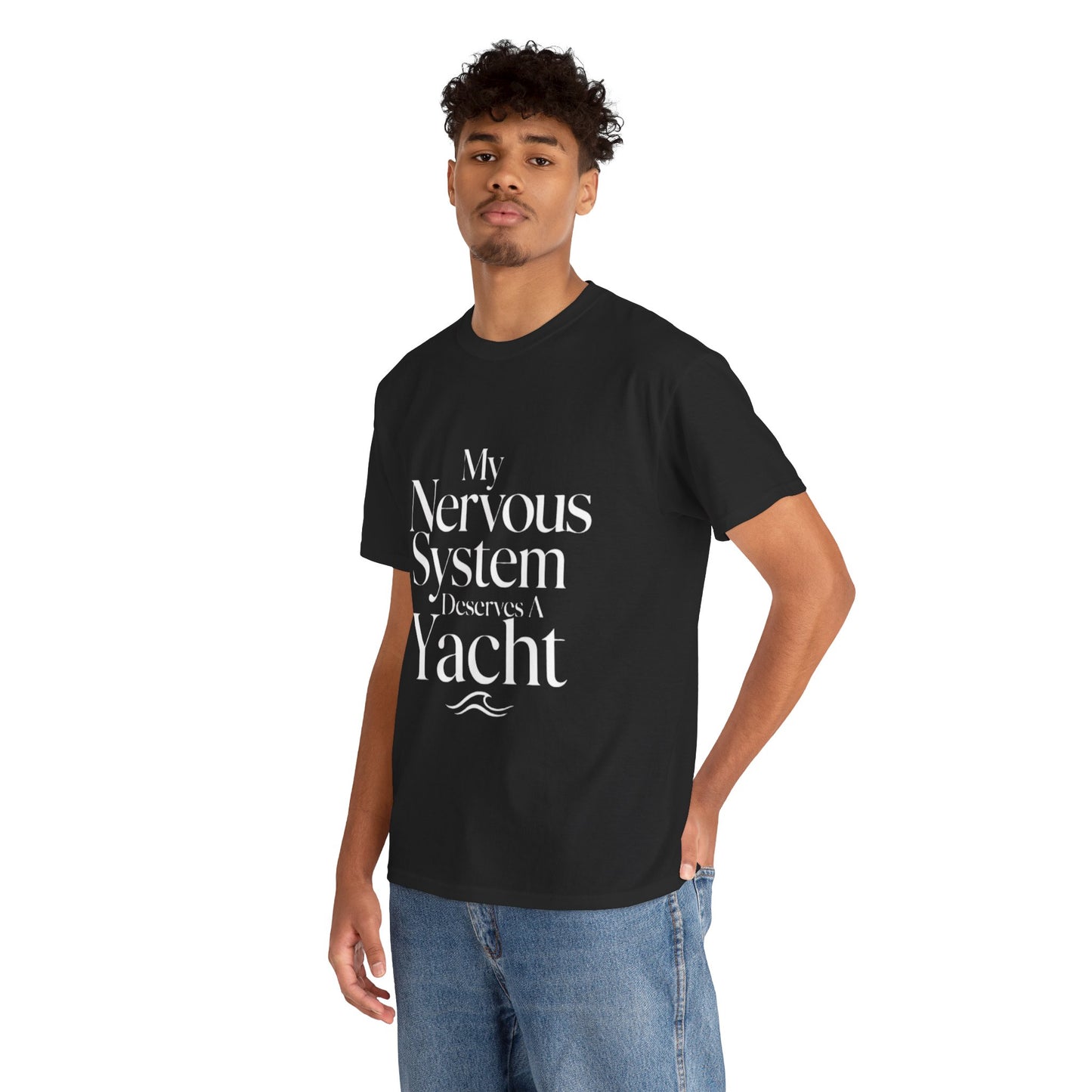My Nervous System Deserves a Yacht T-Shirt — Mental Health Graphic Tee