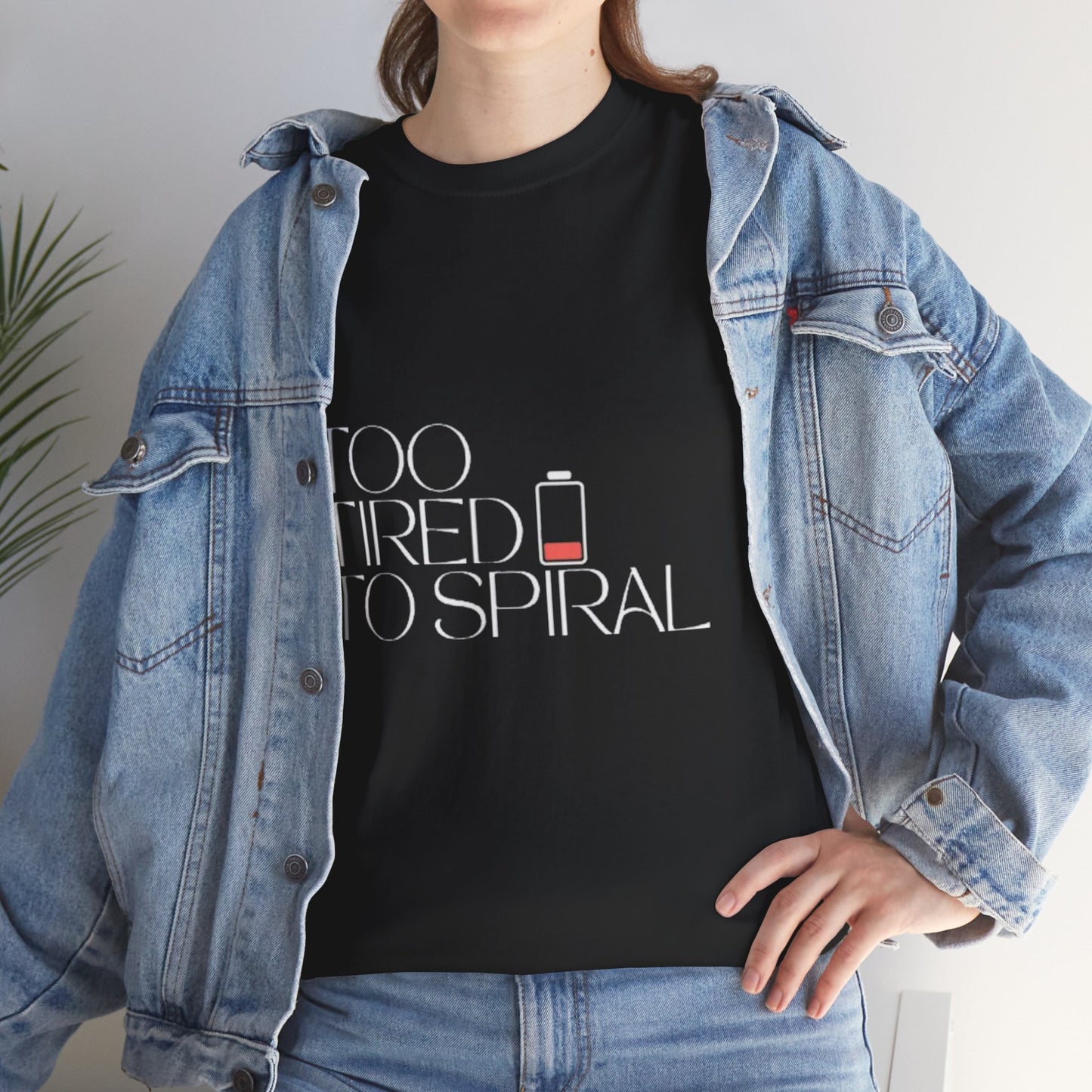 T-Shirt  -Too Tired to Spiral