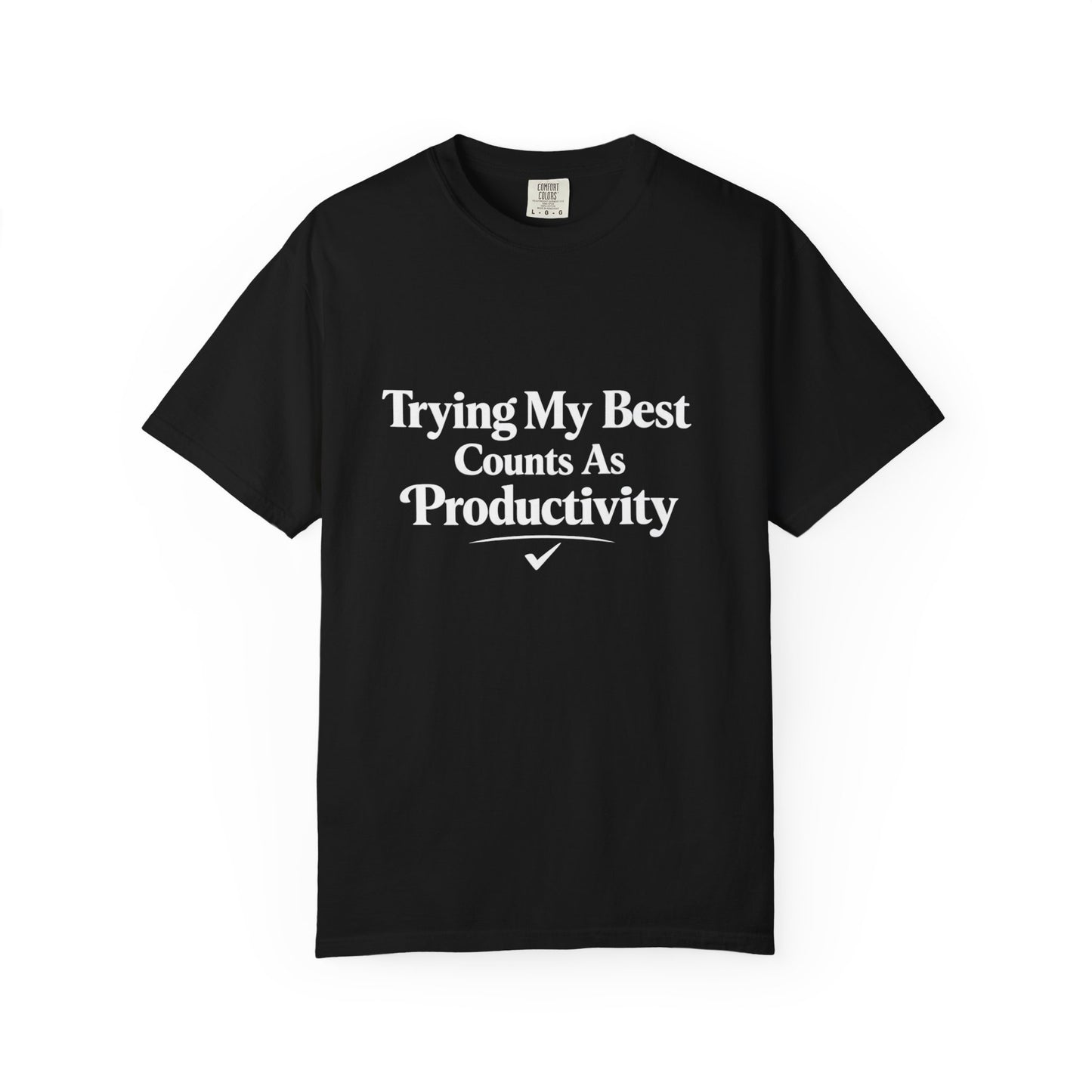 Trying My Best Counts As Productivity T-Shirt