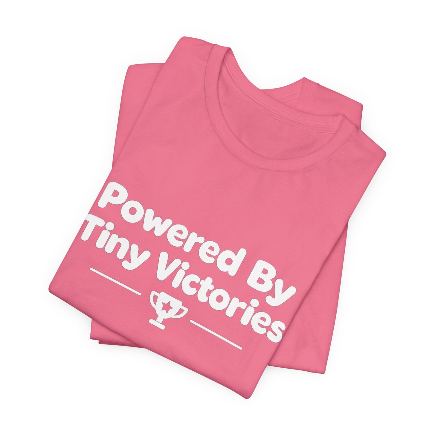 Powered By Tiny Victories T-Shirt