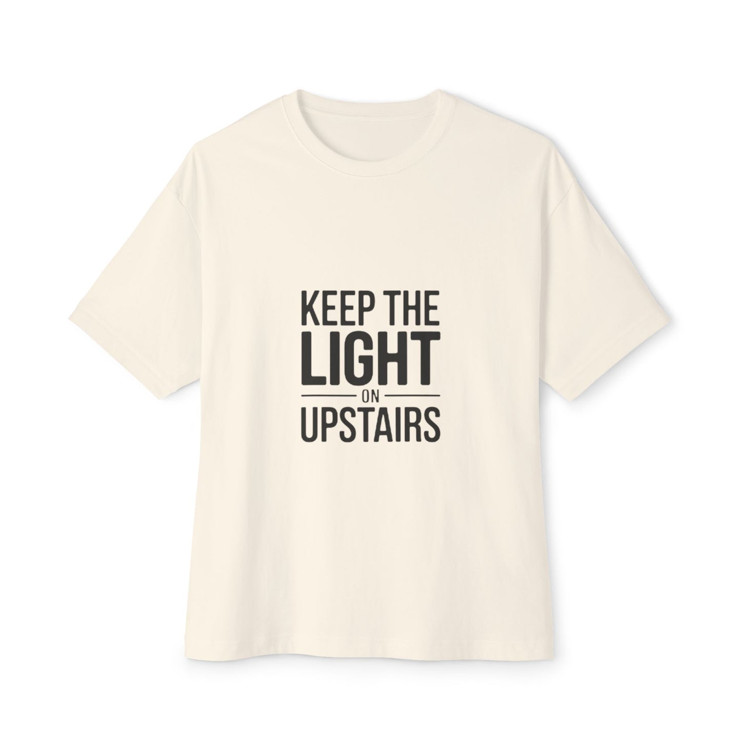 Keep The Light On Upstairs T‑Shirt — Minimalist Inspirational Tee