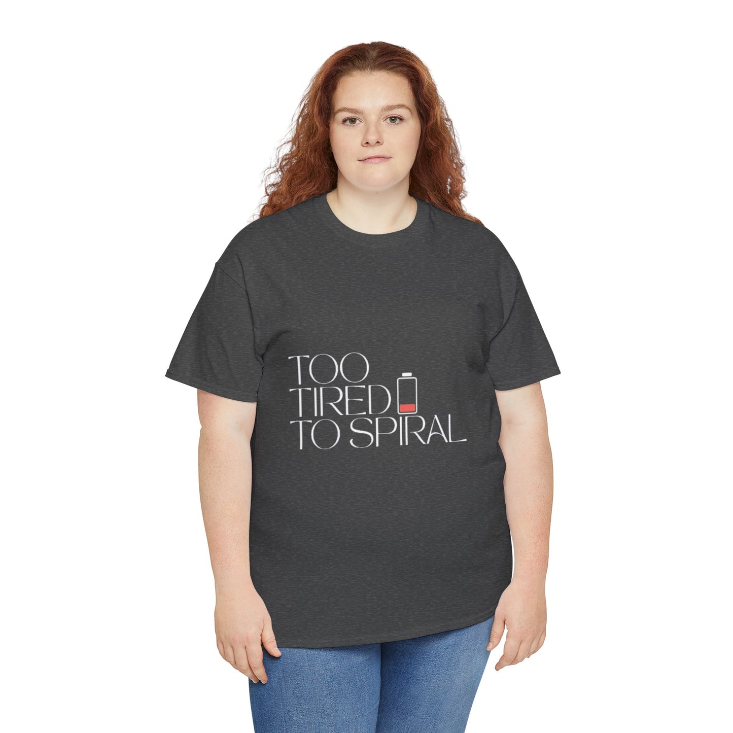 T-Shirt  -Too Tired to Spiral