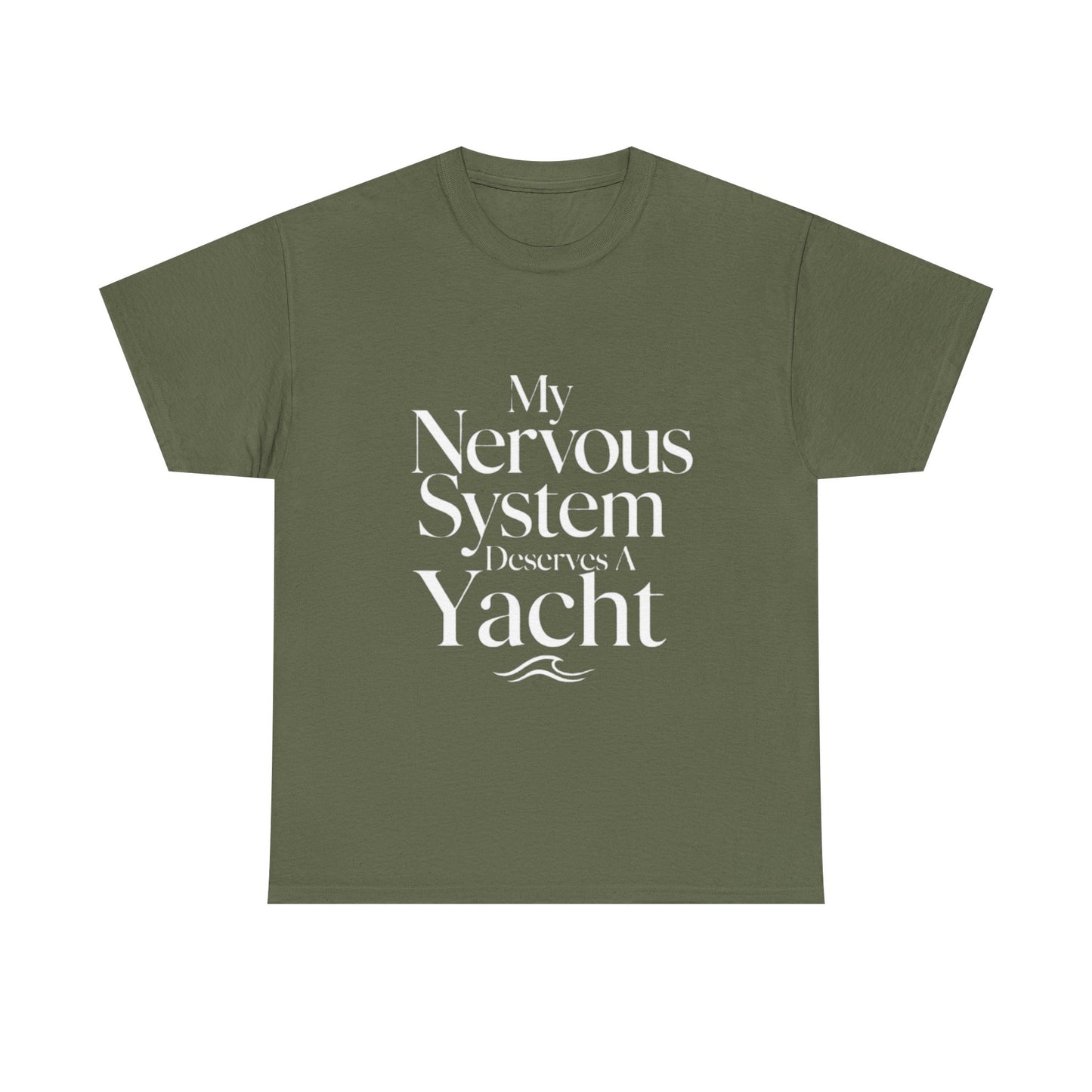 My Nervous System Deserves a Yacht T-Shirt — Mental Health Graphic Tee