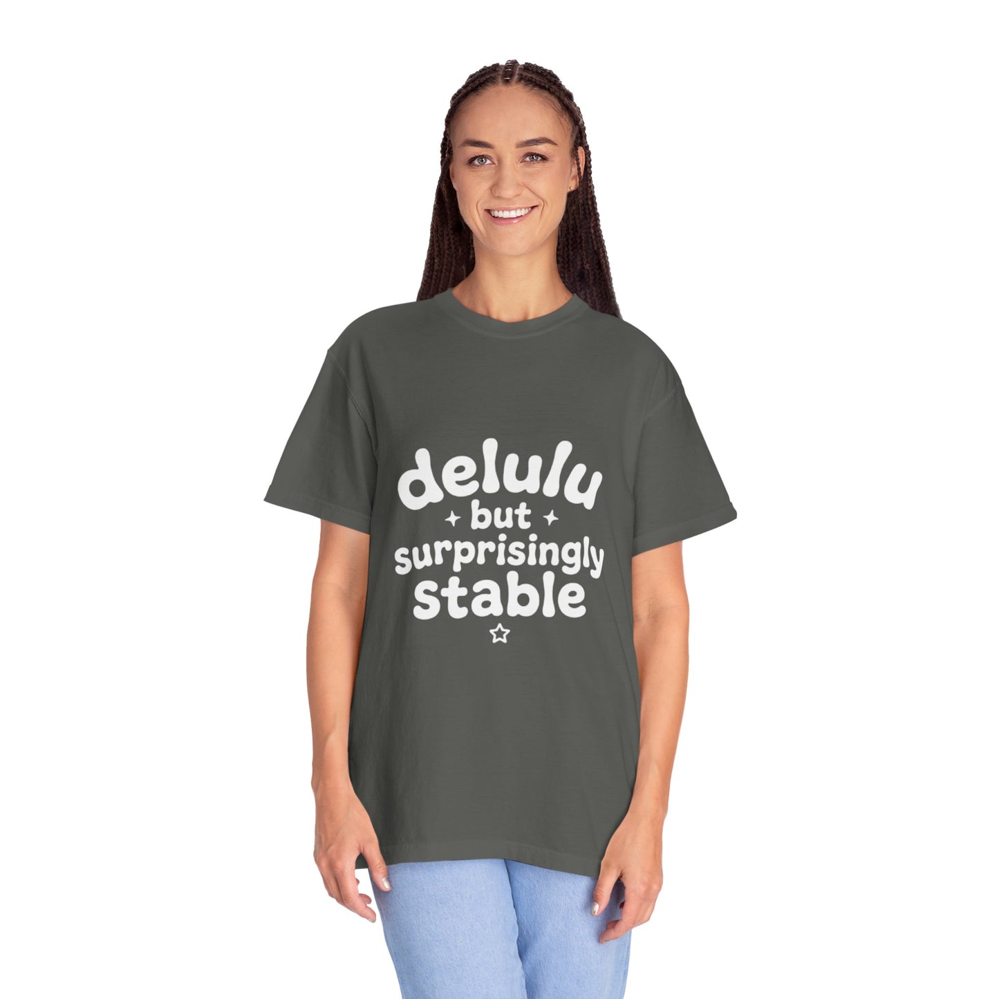 T-Shirt  -Delulu But Surprisingly Stable Graphic