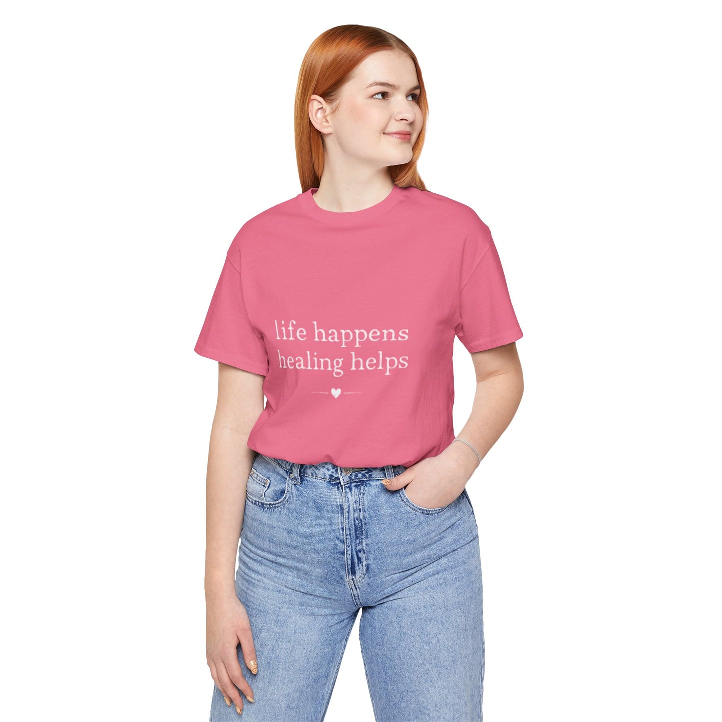 Life Happens Healing Helps Tee | Inspirational Mental Health Shirt