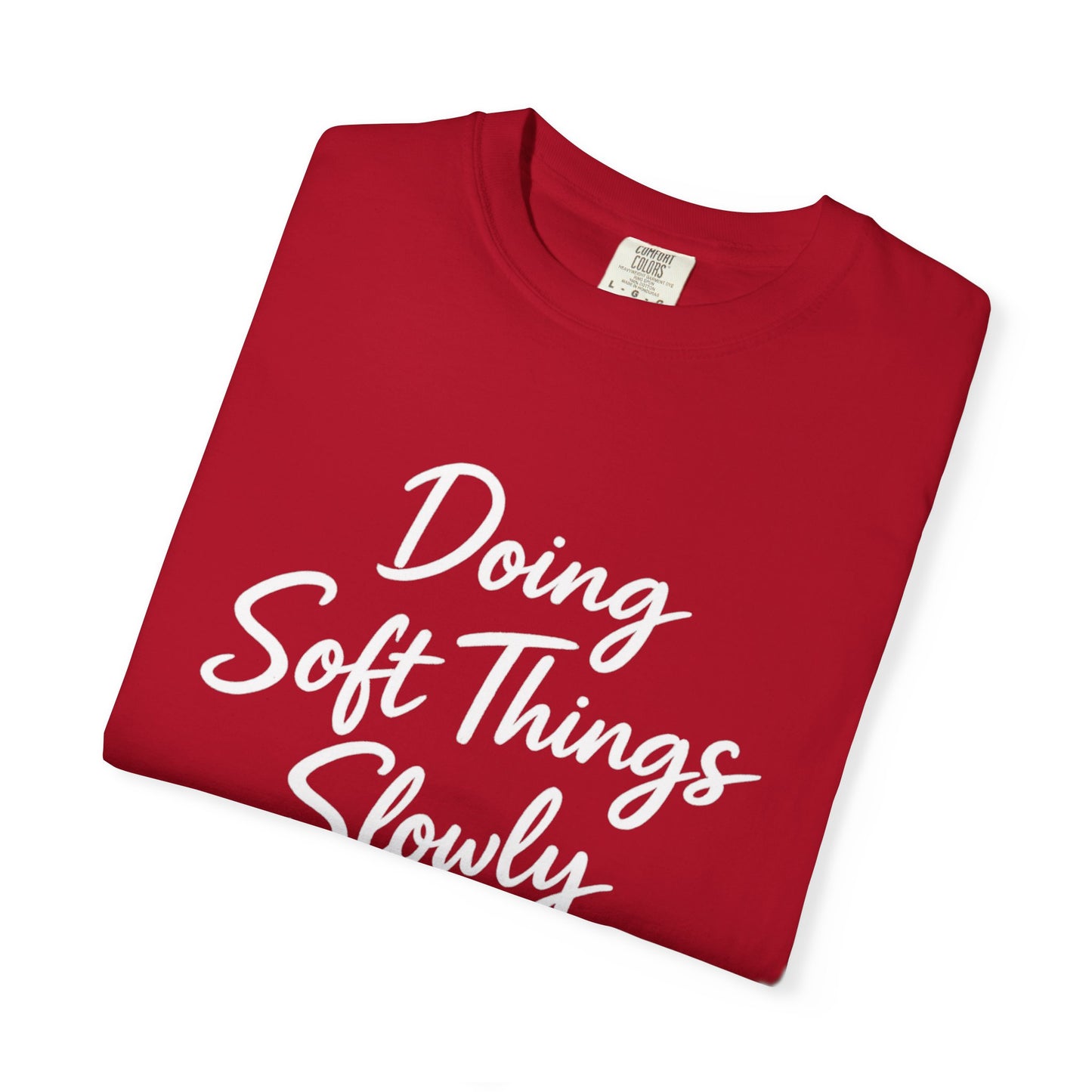 Doing Soft Things Slowly T-shirt