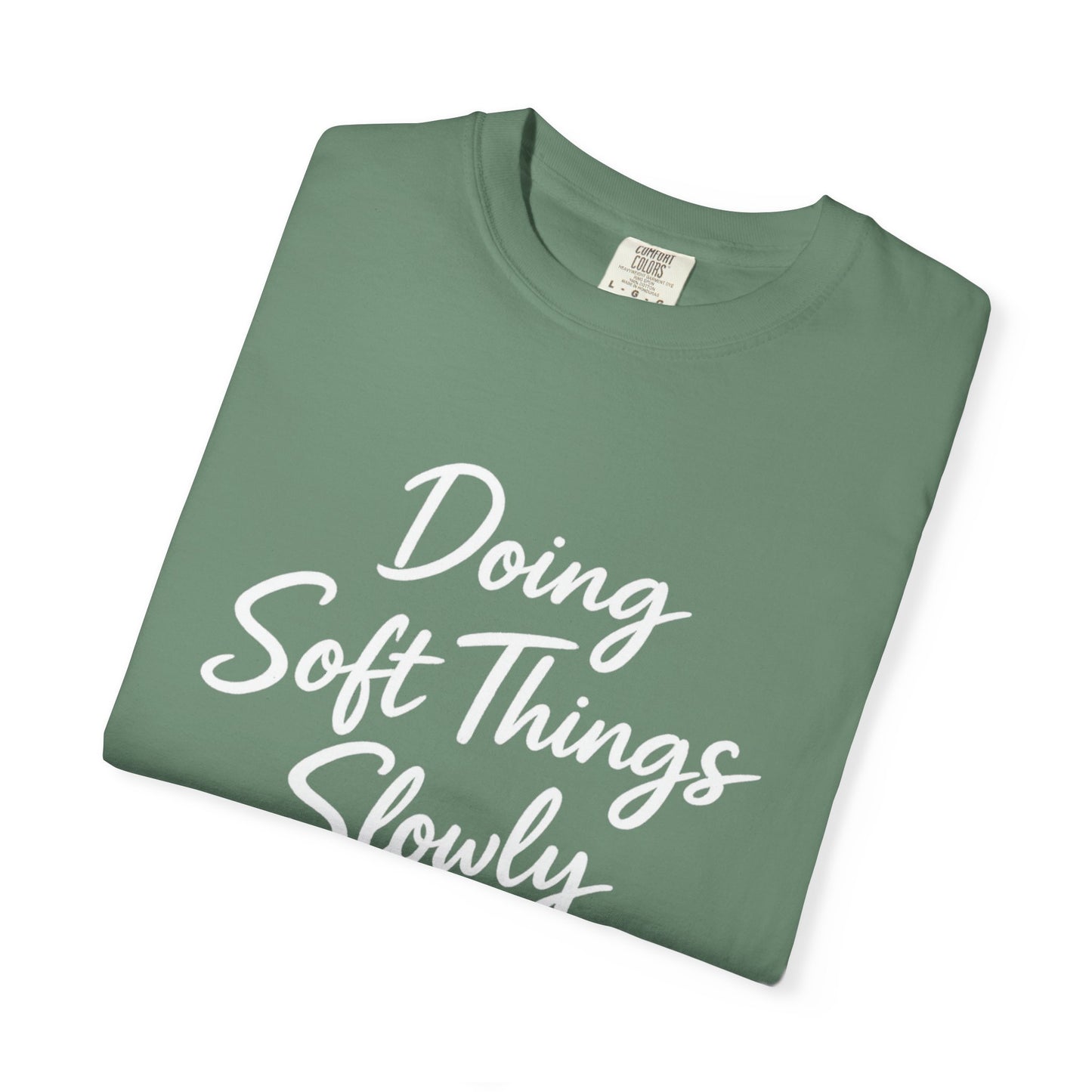 Doing Soft Things Slowly T-shirt