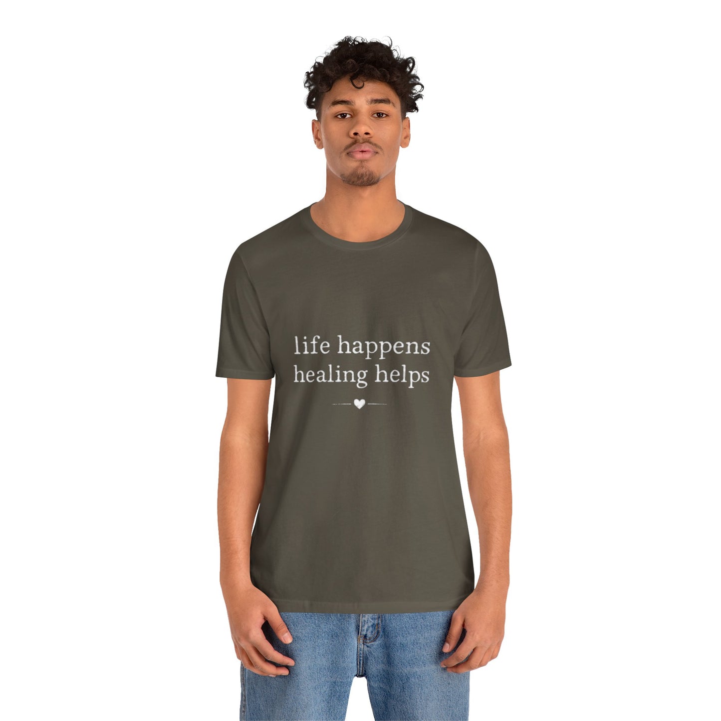 Life Happens Healing Helps Tee | Inspirational Mental Health Shirt