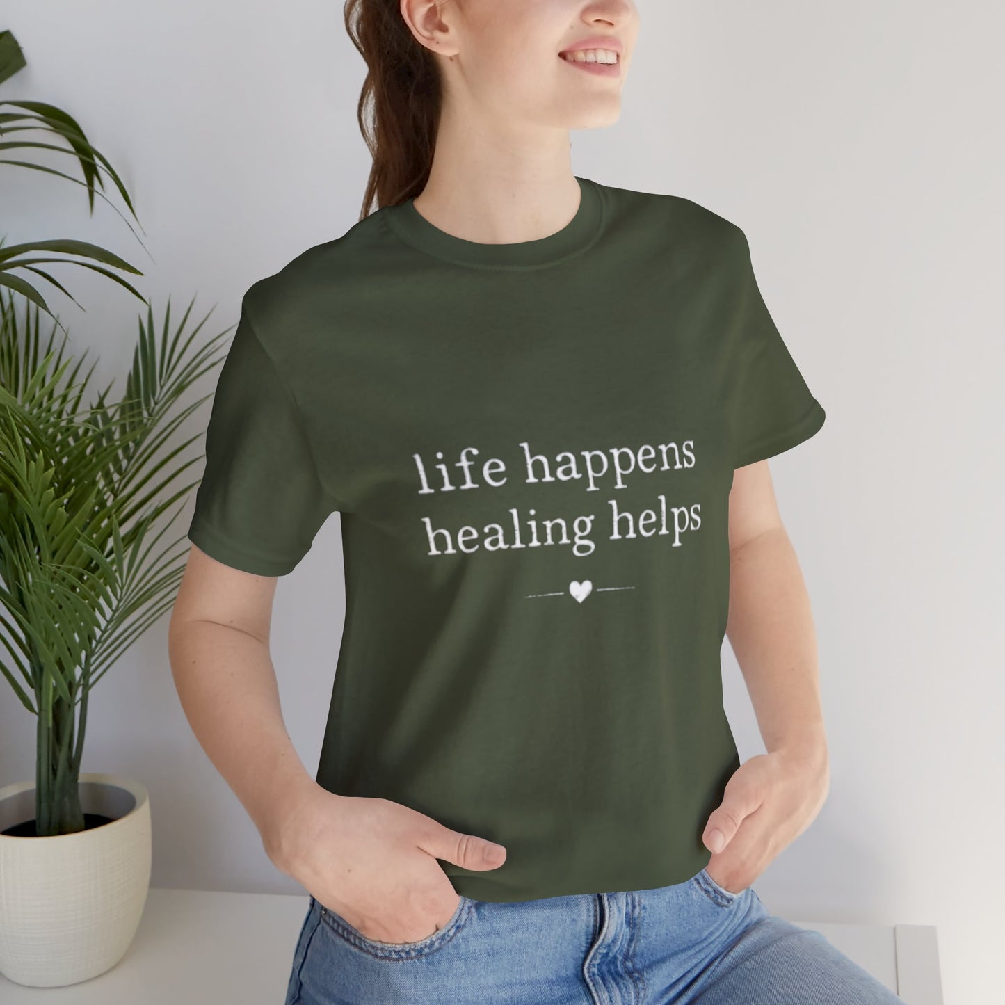 Life Happens Healing Helps Tee | Inspirational Mental Health Shirt