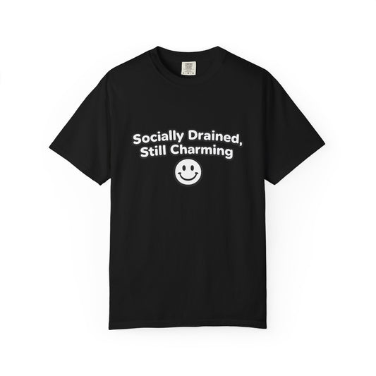 T-Shirt -Socially Drained, Still Charming