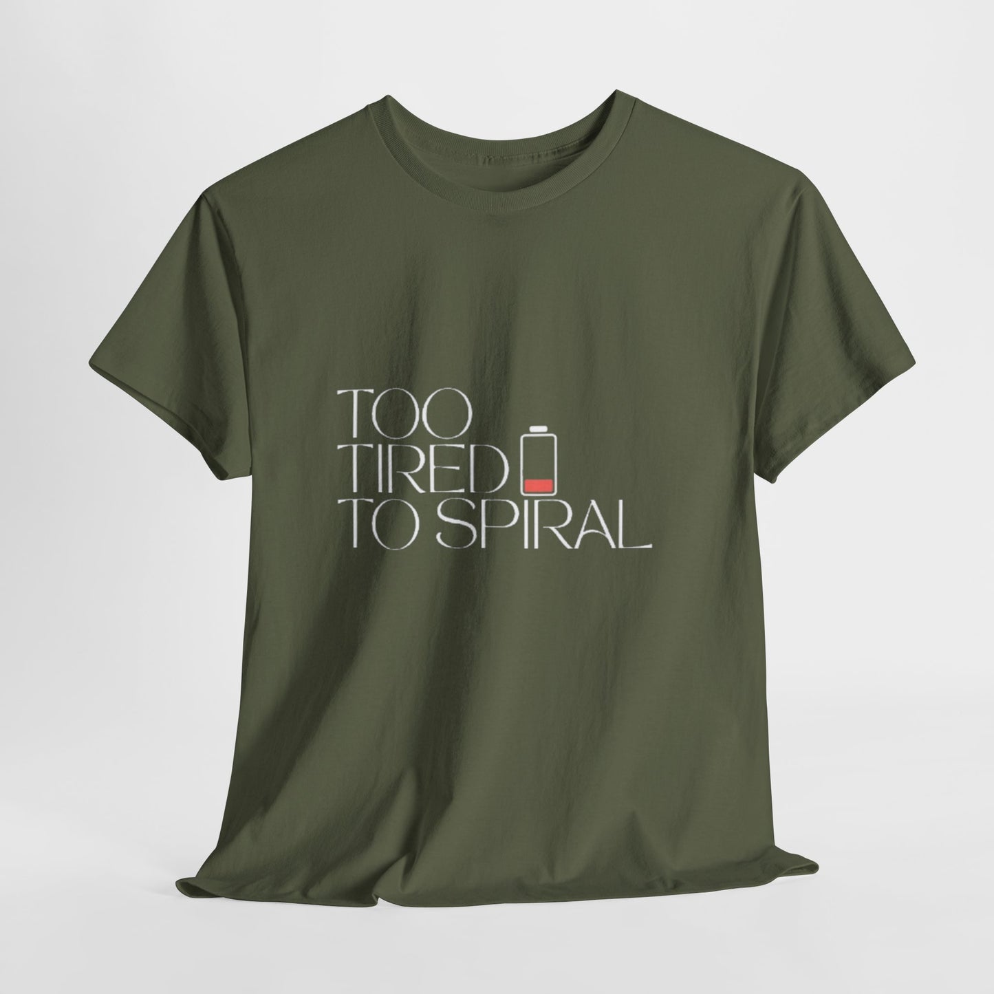 T-Shirt  -Too Tired to Spiral