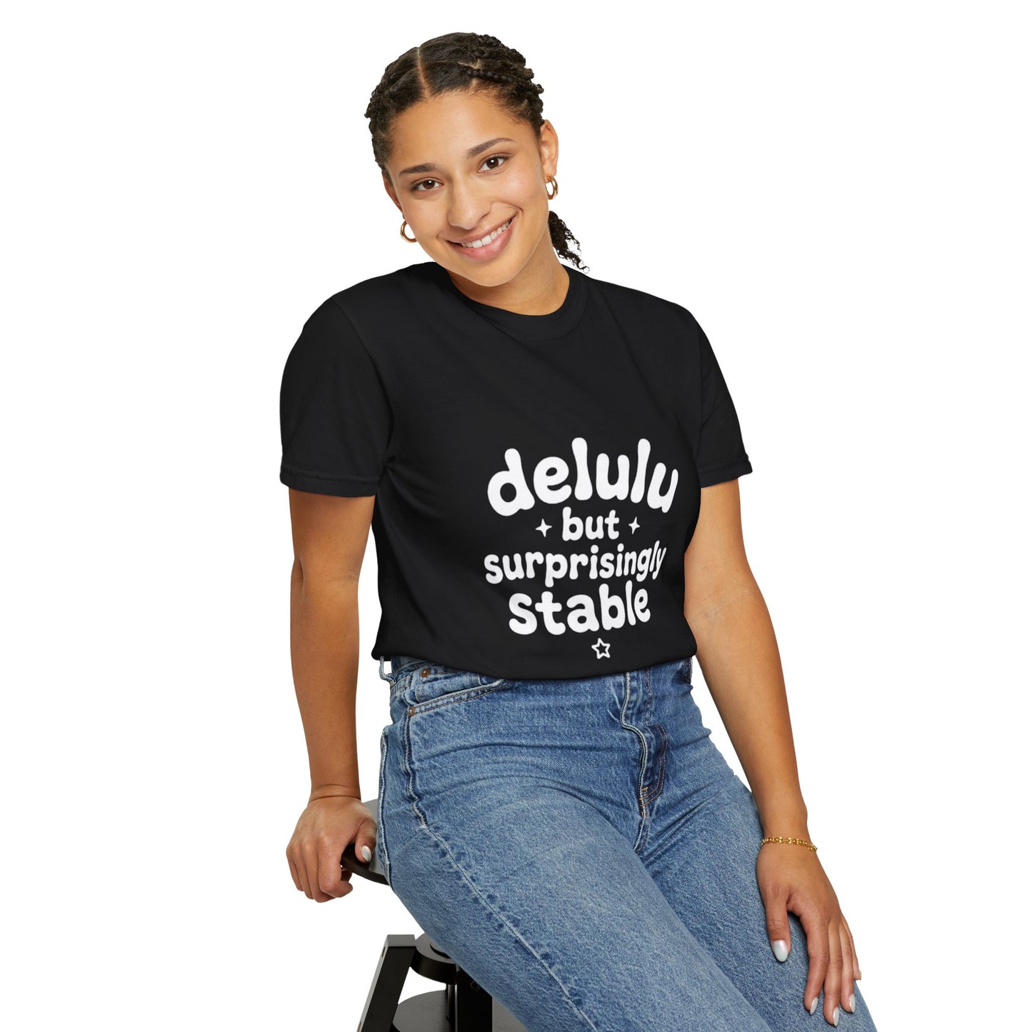 T-Shirt  -Delulu But Surprisingly Stable Graphic